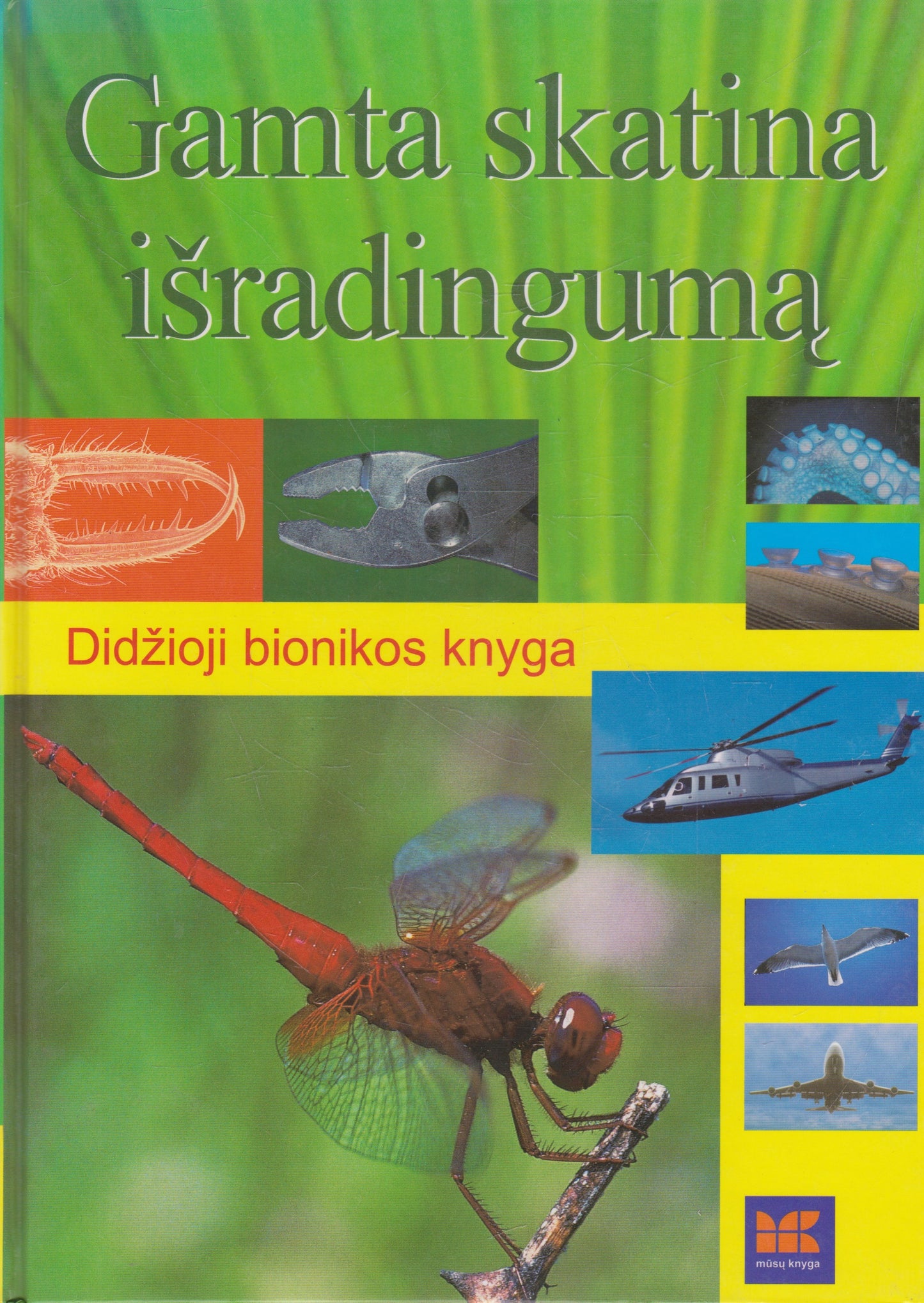 Gamta skatina išradingumą: didžioji bionikos knyga
