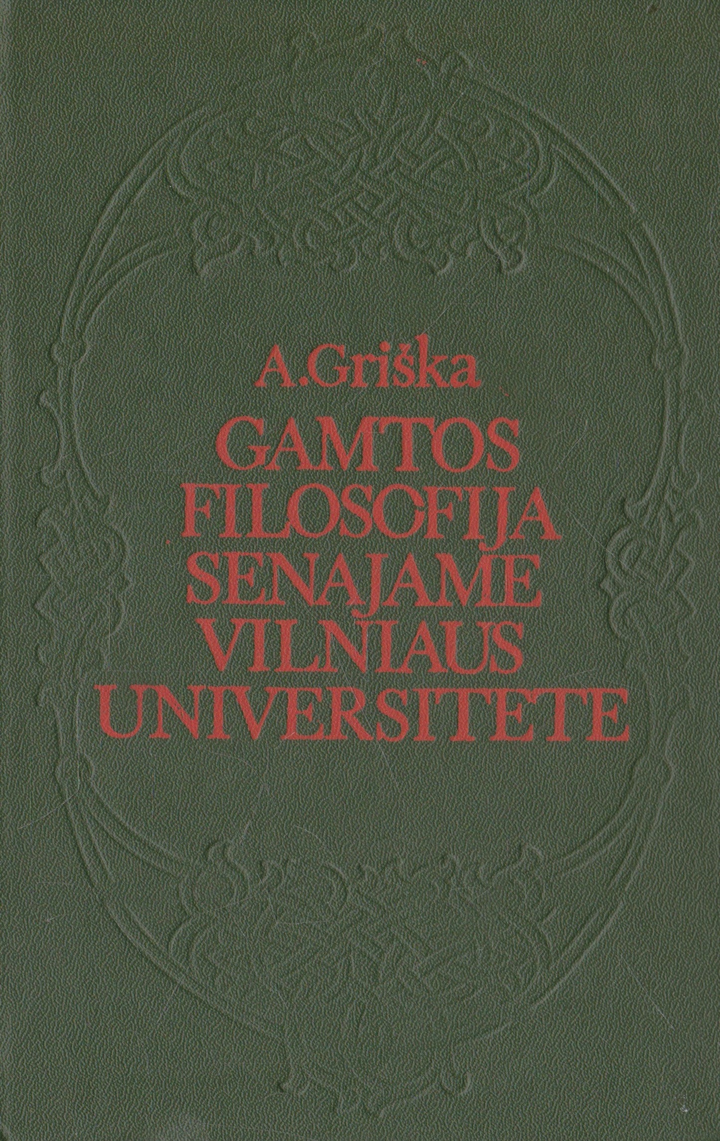 A. Griška - Gamtos filosofija senajame Vilniaus Universitete