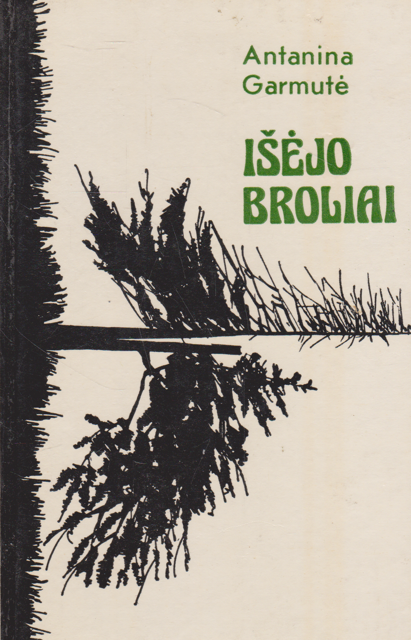 Antanina Garmutė - Išėjo broliai