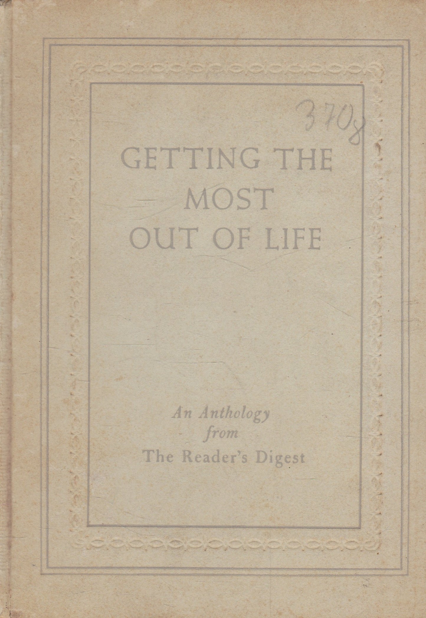 Getting the Most out of Life: An Anthology (check condition)