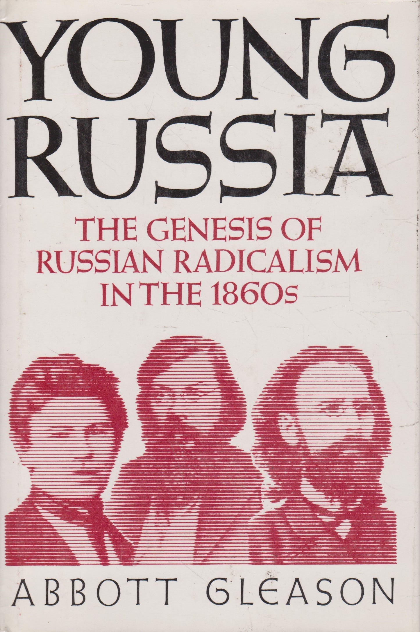 Young Russia: The Genesis of Russian Radicalism in the 1860s