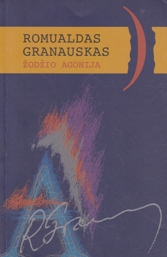 Romualdas Granauskas - Žodžio agonija ( su aut. autografu)