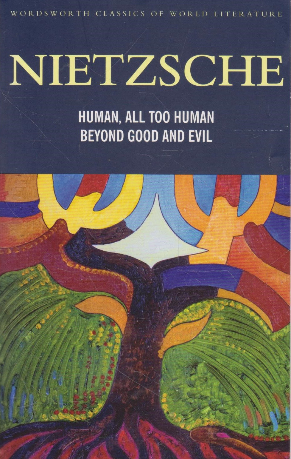 Human, All Too Human. Beyond Good and Evil by Friedrich Nietzsche