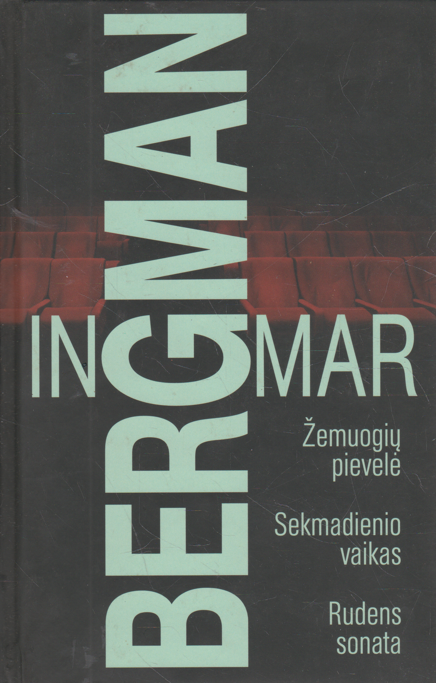 Ingmar Bergman - Žiemuogių Pievelė. Sekmadienio Vaikas. Rudens Sonata.