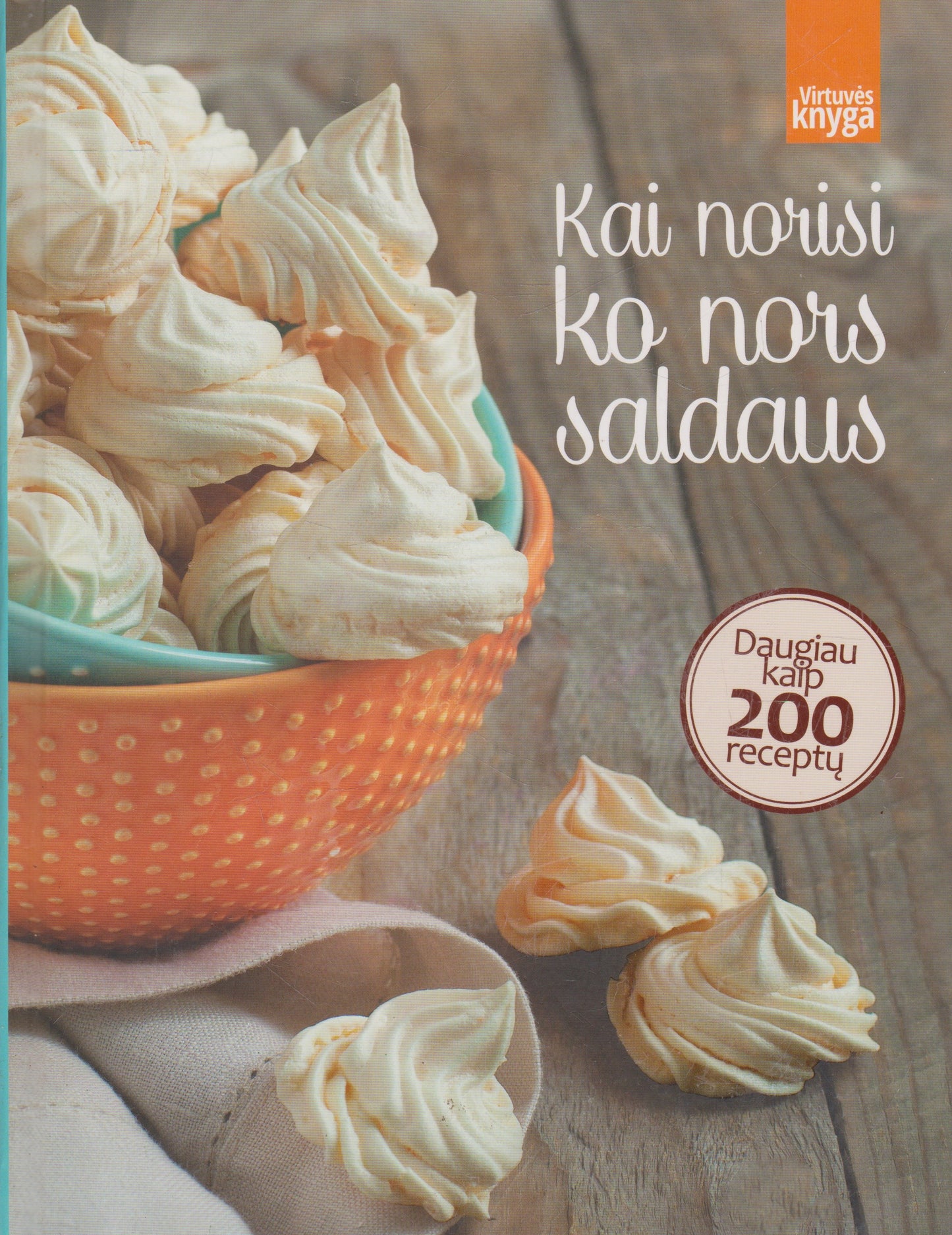 Kai norisi ko nors saldaus (žr. būklę)