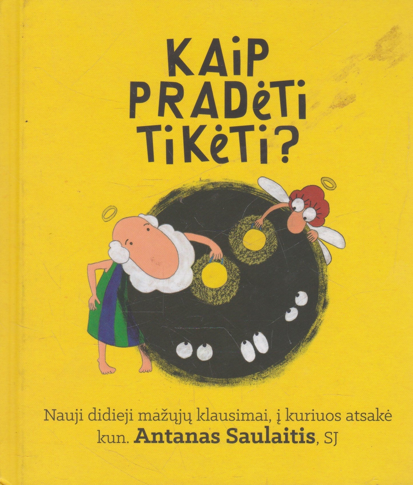 kun. Antanas Saulaitis - Kaip pradėti tikėti?