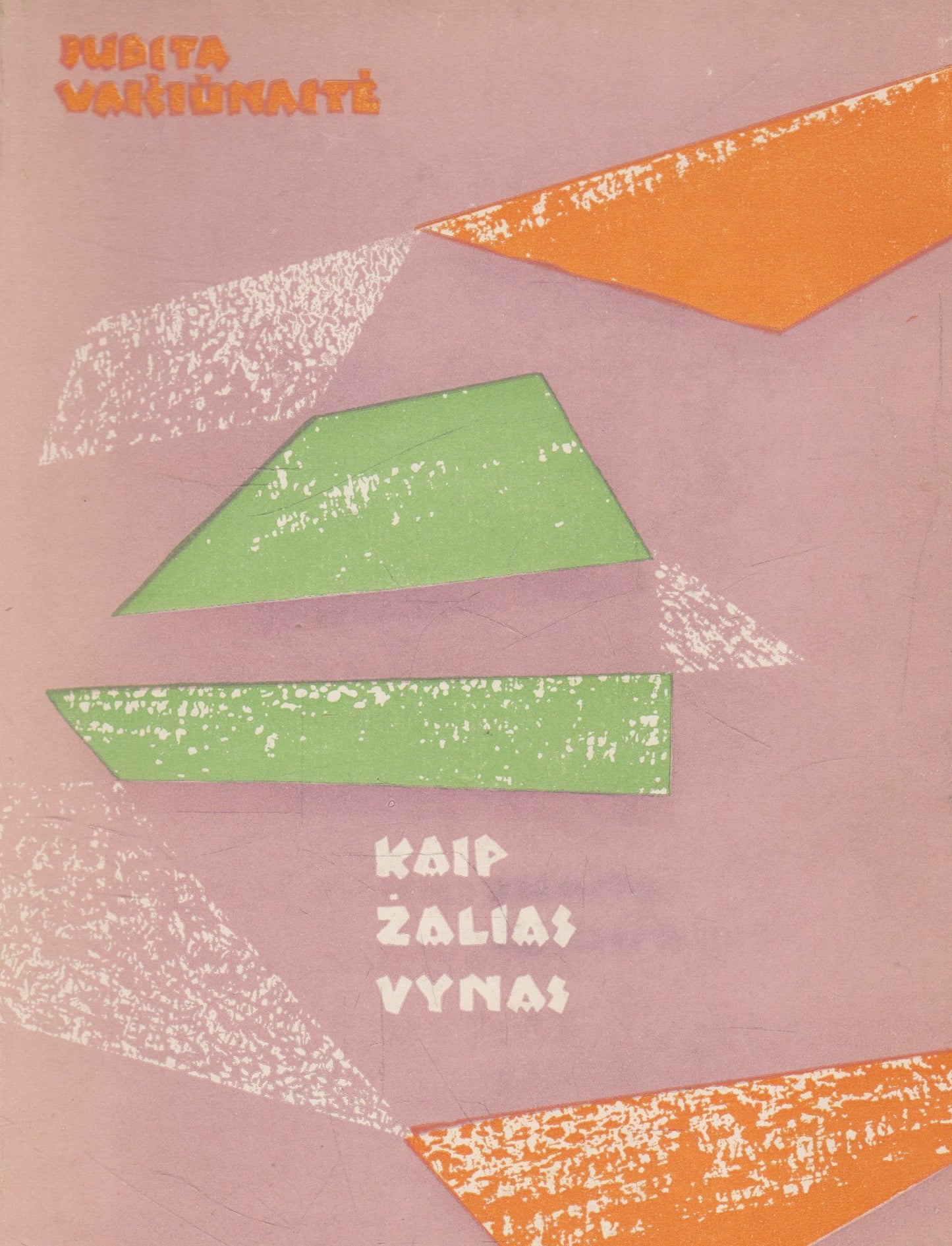 Judita Vaičiūnaitė - Kaip žalias vynas (žr. būklę)