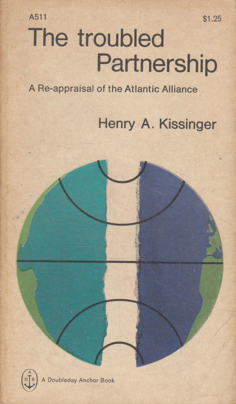 H. A. Kissinger - The Troubled Partnership