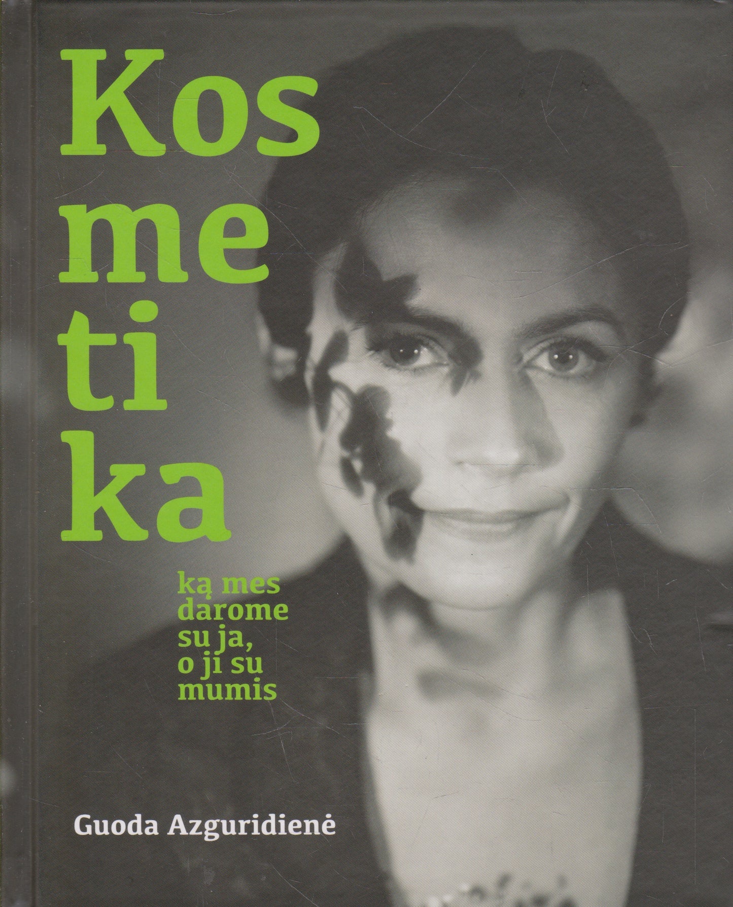 Kosmetika: ką mes darome su ja, o ji su mumis