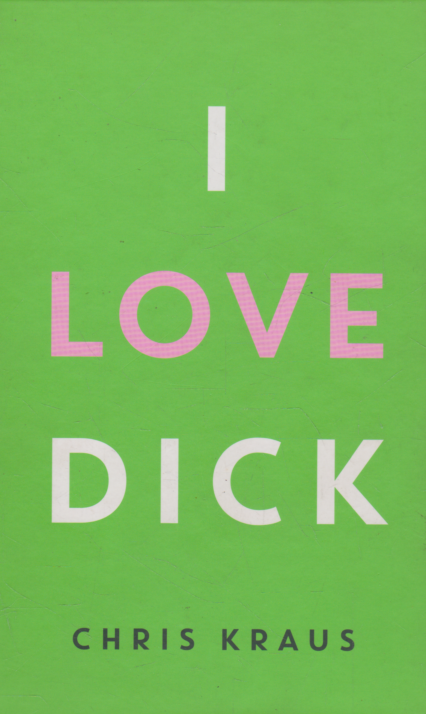 Chris Kraus - I Love Dick
