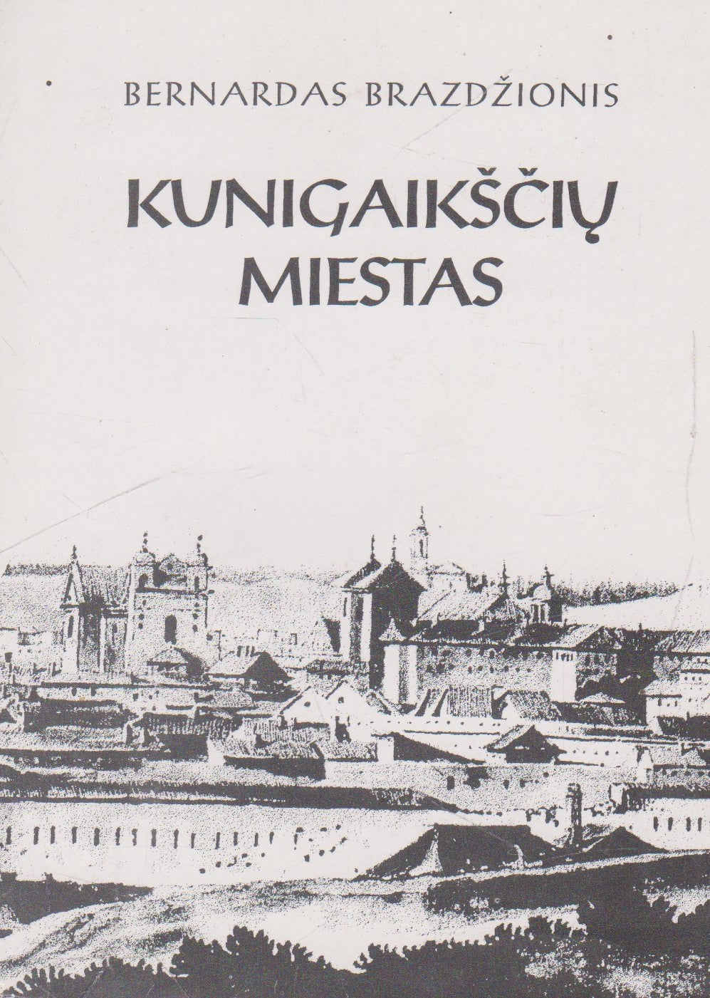 Bernardas Brazdžionis - Kunigaikščių miestas (su aut. autografu)