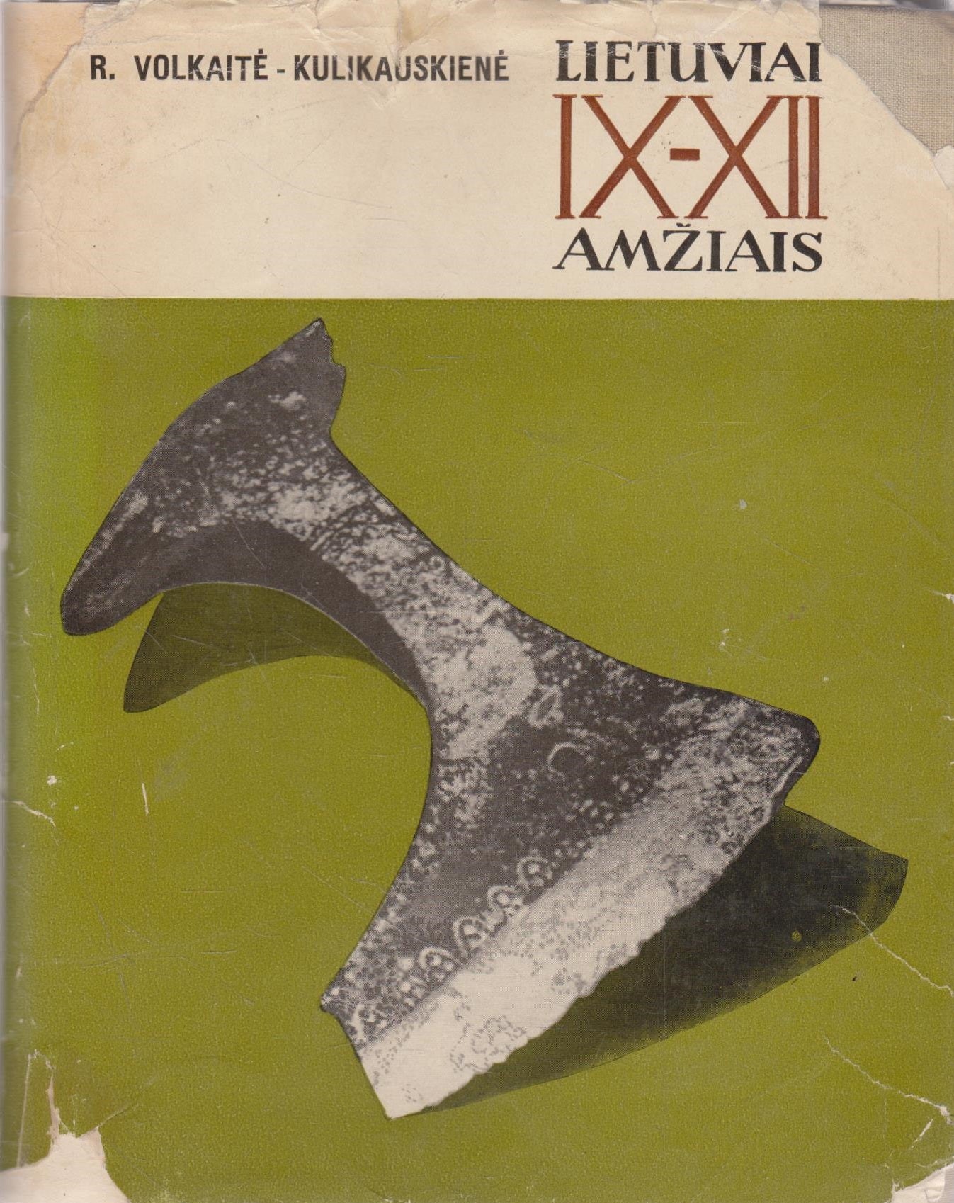 Regina Volkaitė-Kulikauskienė - Lietuviai IX-XII amžiais (žr. būklę)