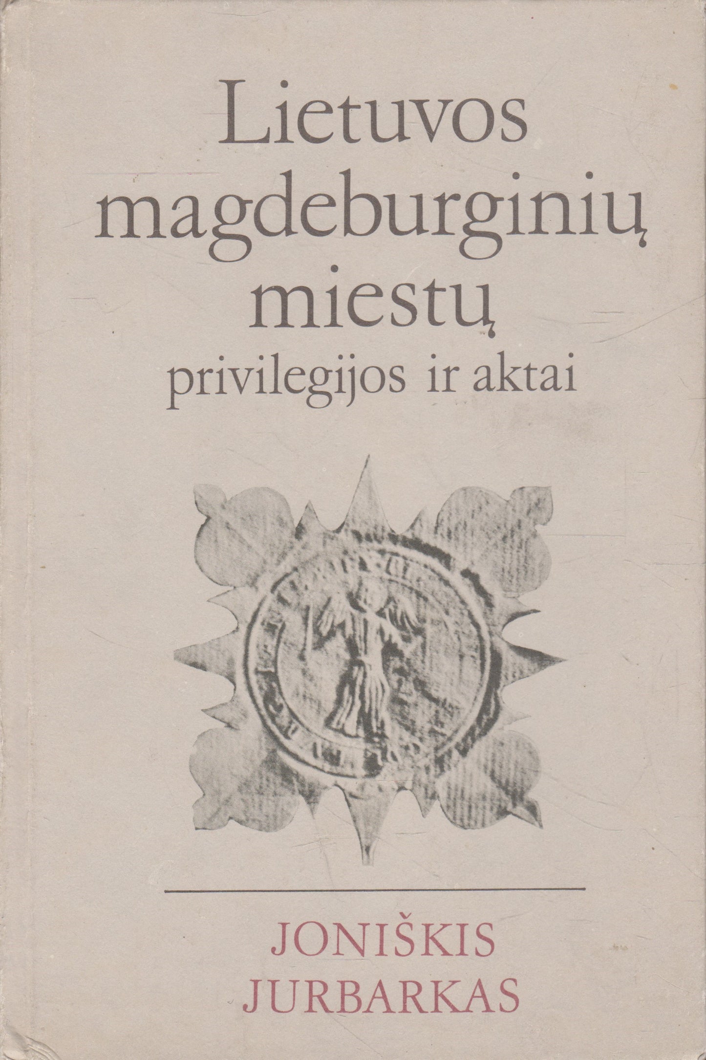 Lietuvos magdeburginių miestų privilegijos ir aktai: Joniškis, Jurbarkas