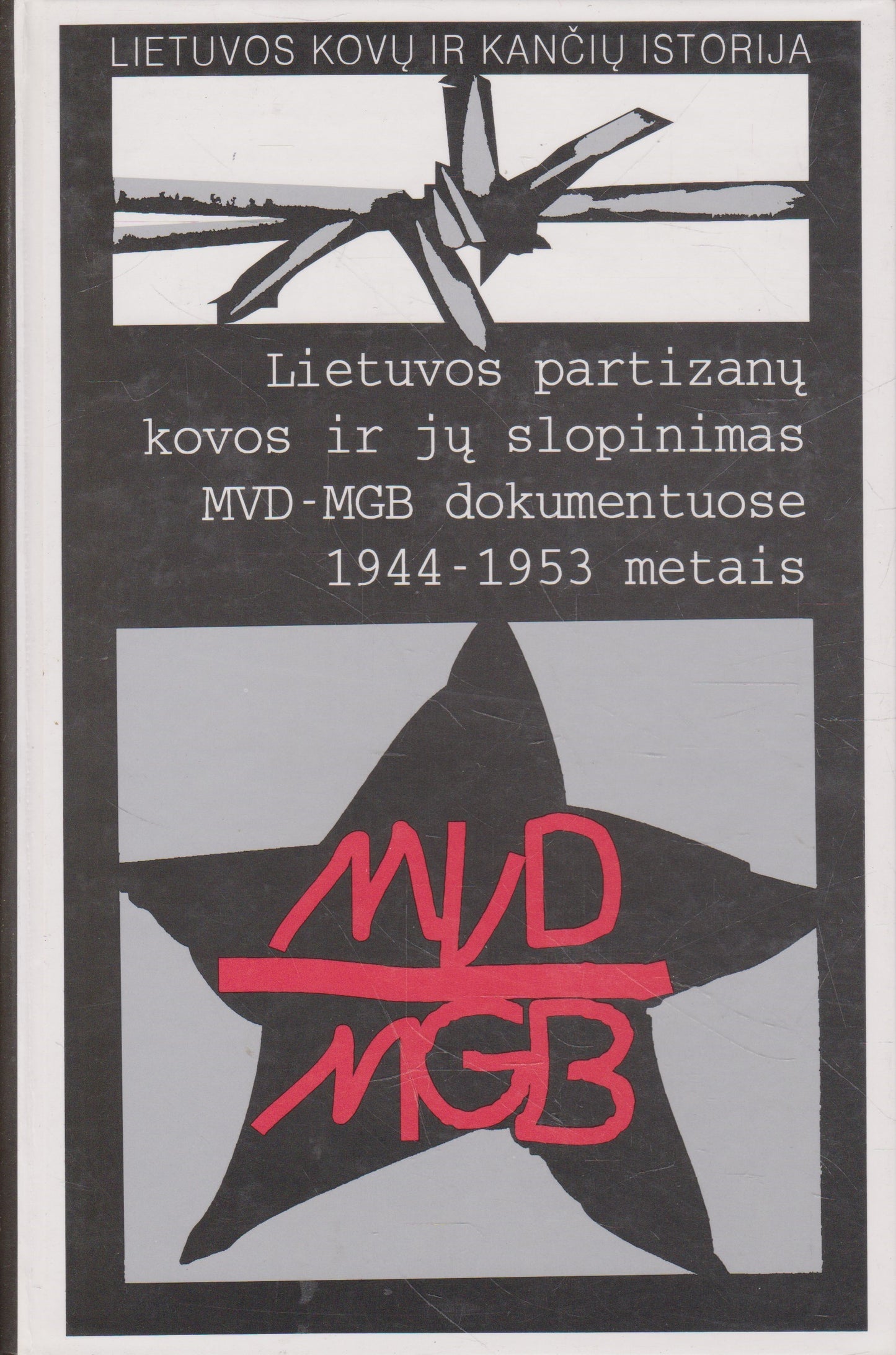 Lietuvos partizanų kovos ir jų slopinimas MVD-MGB dokumentuose 1944–1953 m. (žr. būklę)