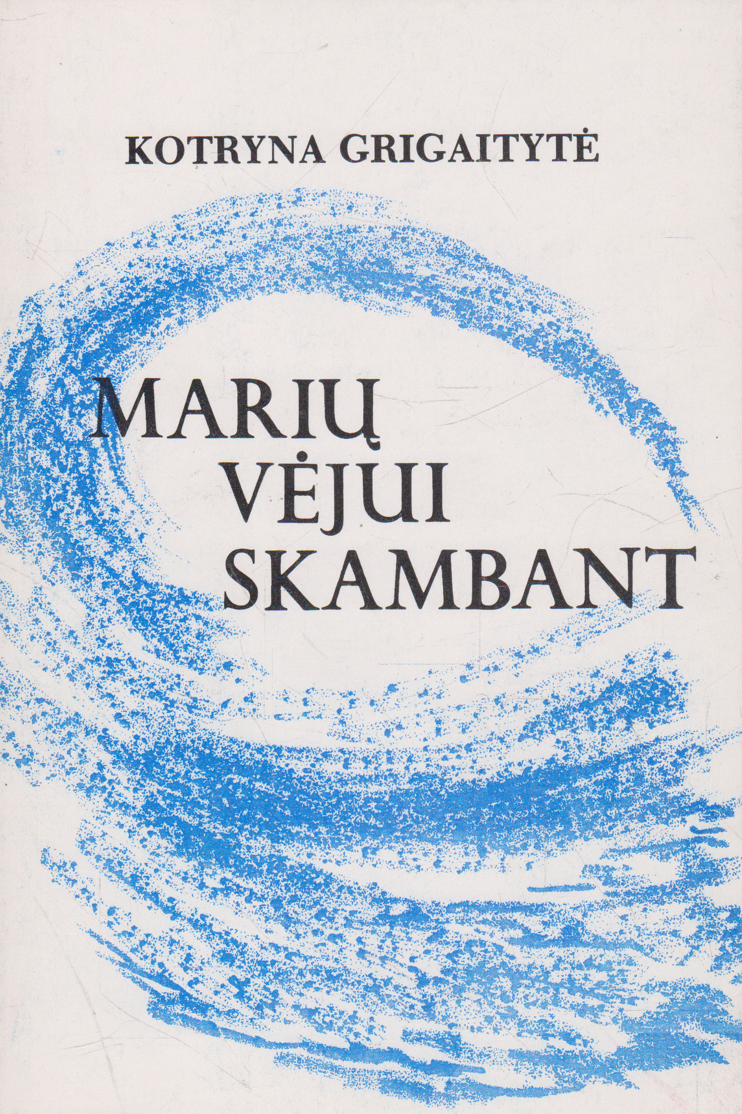 Kotryna Grigaitytė - Marių vėjui skambant (žr. būklę)