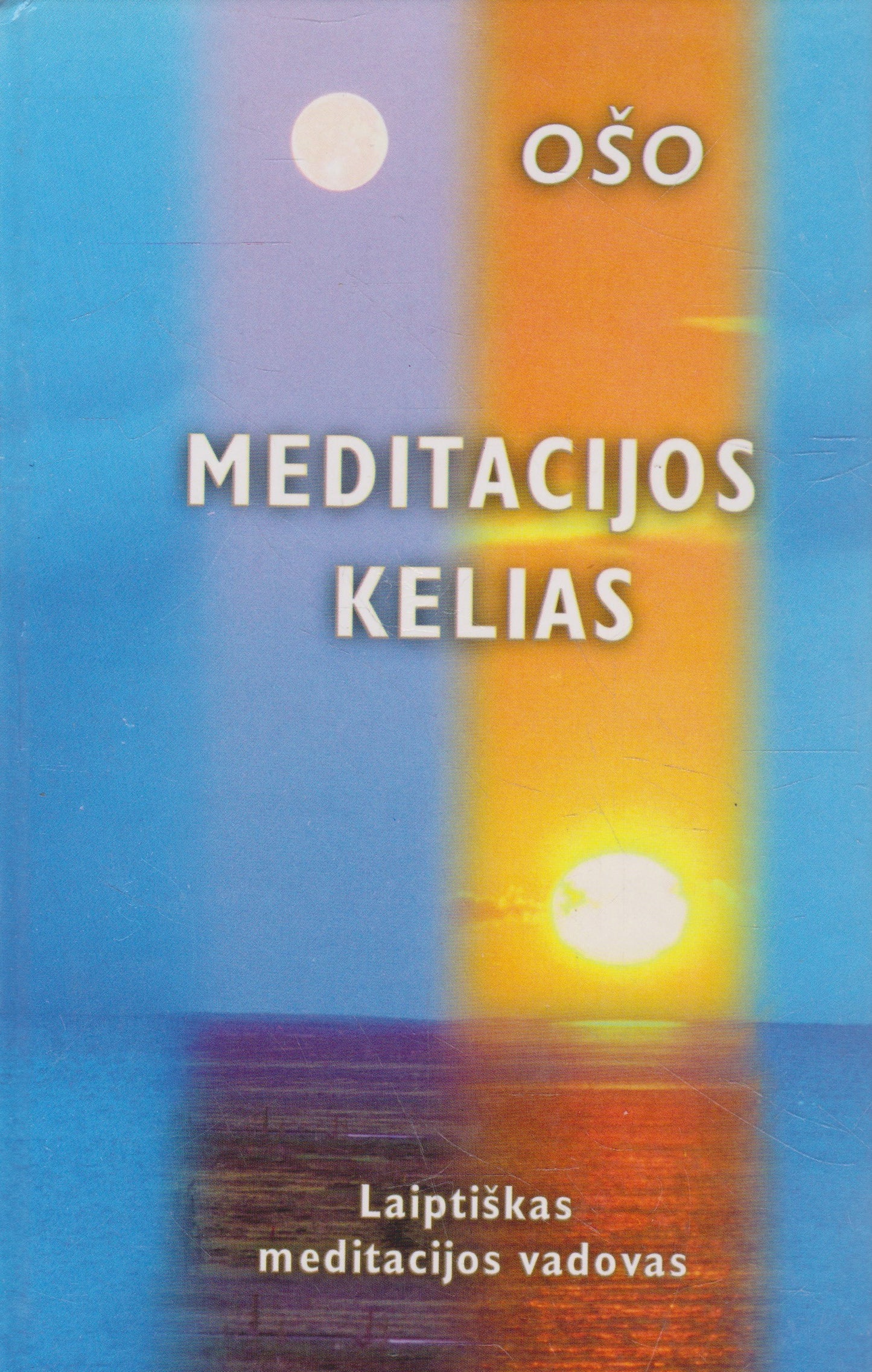 Osho - Meditacijos kelias: laiptiškas meditacijos vadovas