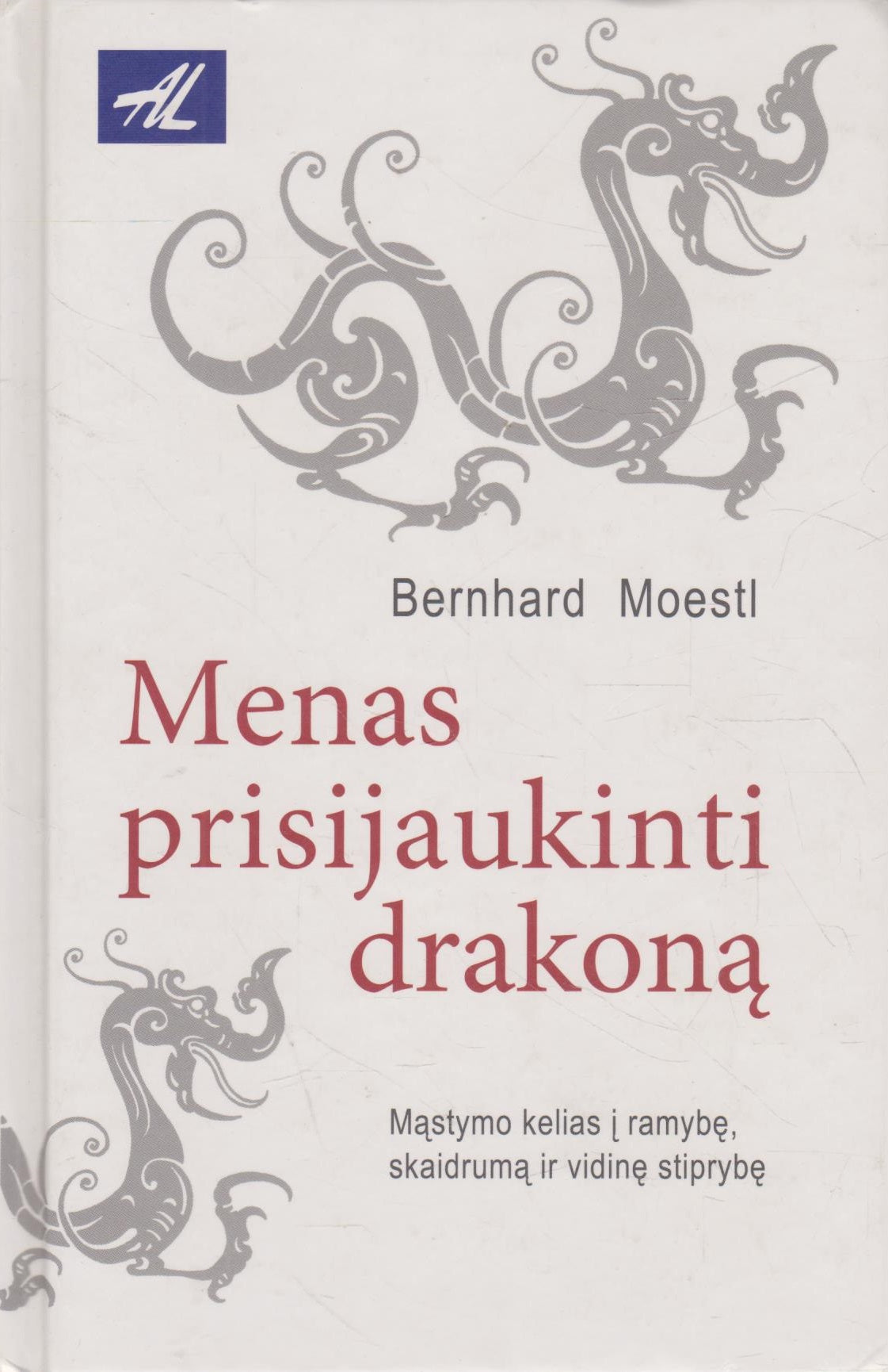 Bernhard Moestl - Menas Prisijaukinti Drakoną