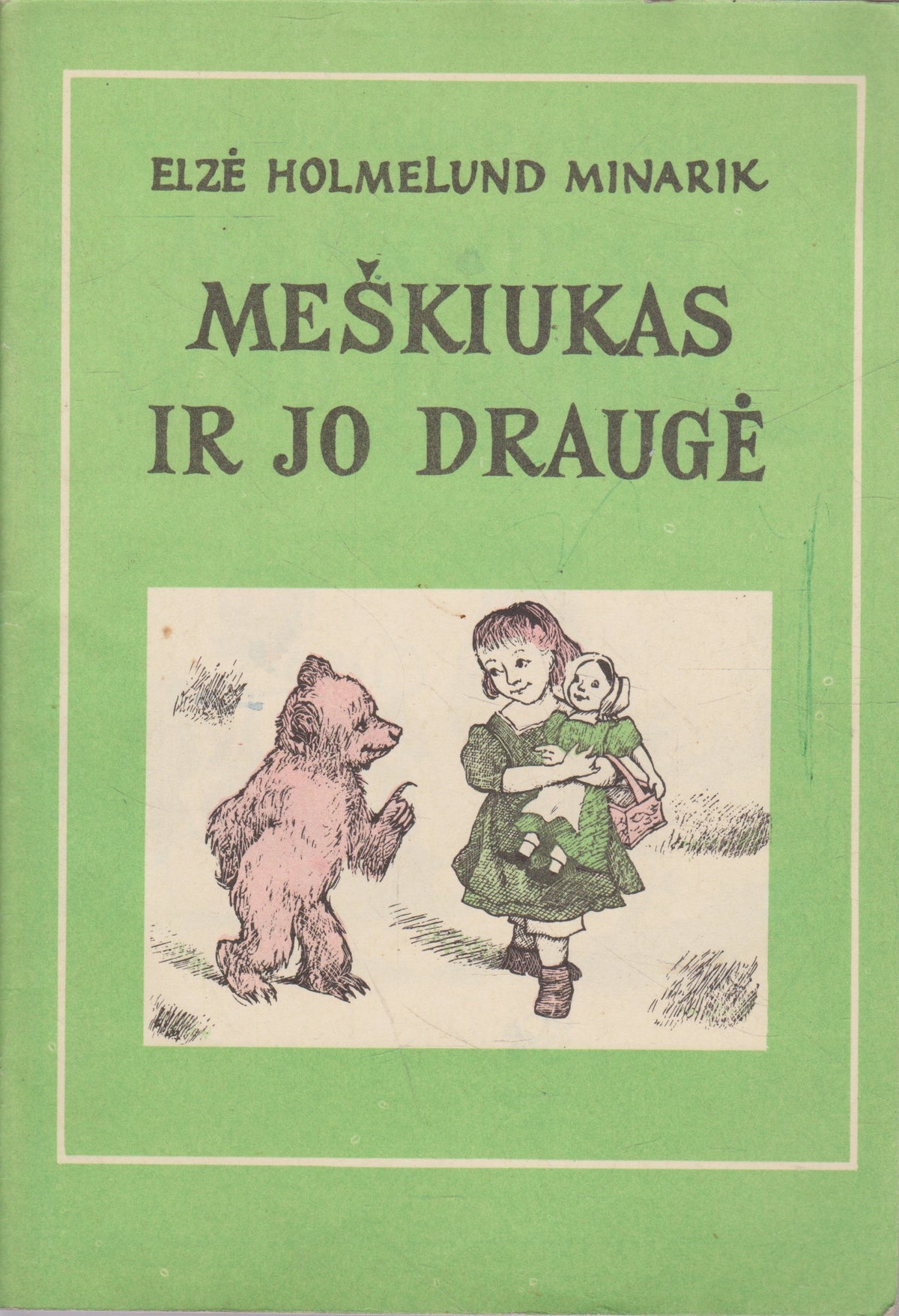 E. Holmelund Minarik - Meškiukas ir jo draugė