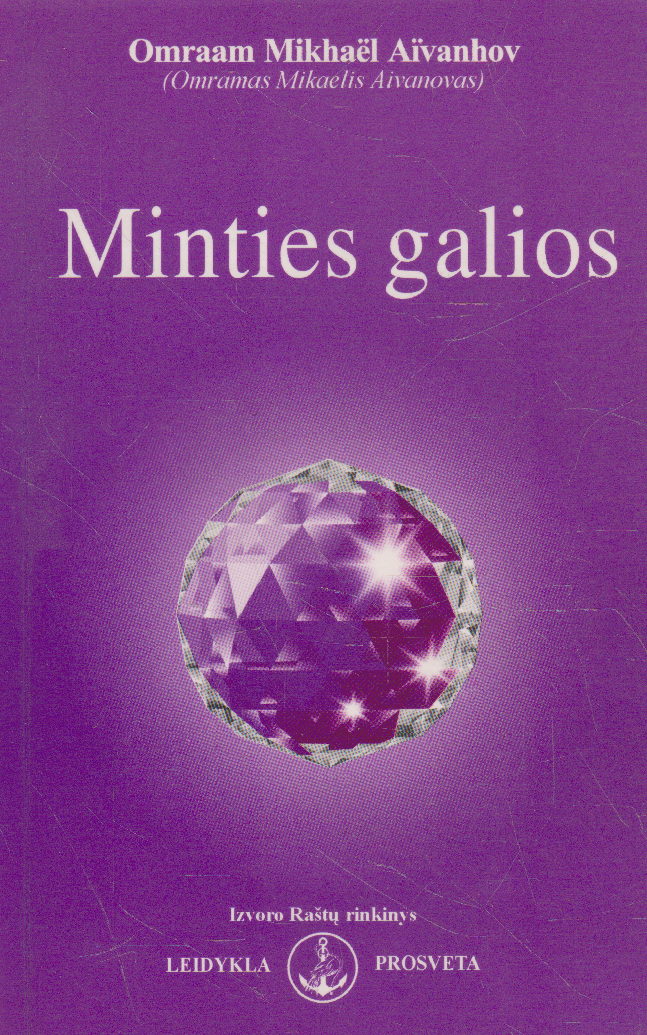 Omraam Mikhaël Aïvanhov - Minties galios