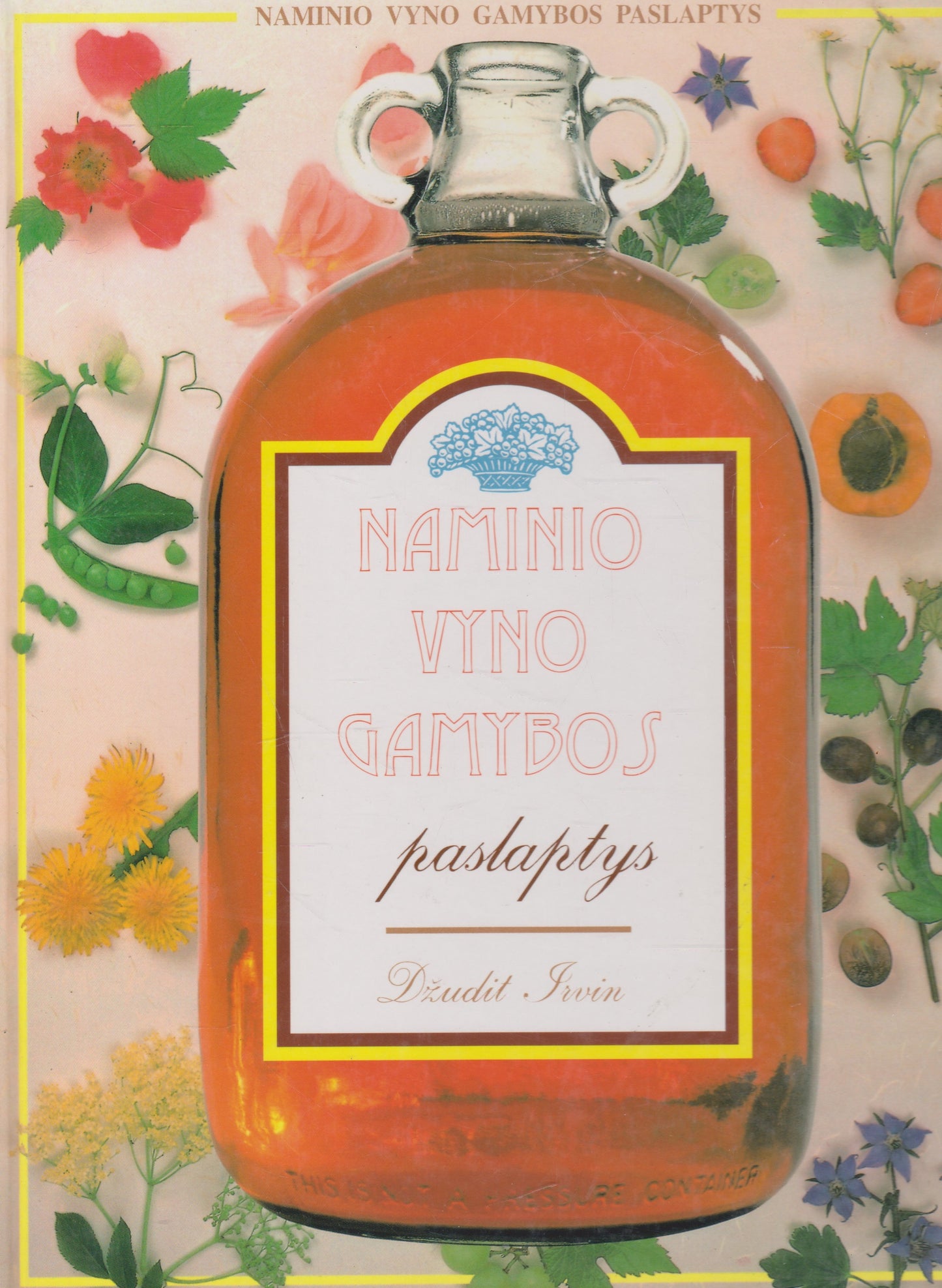 Džudit Irvin - Naminio vyno gamybos paslaptys (žr. būklę)