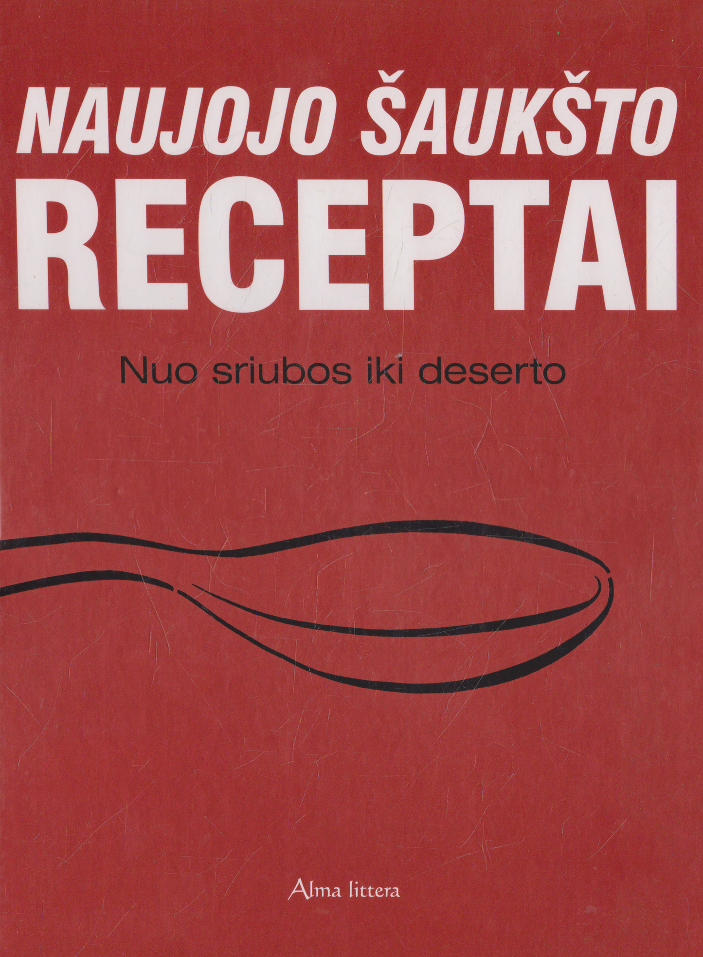 Naujojo šaukšto receptai: nuo sriubos iki deserto