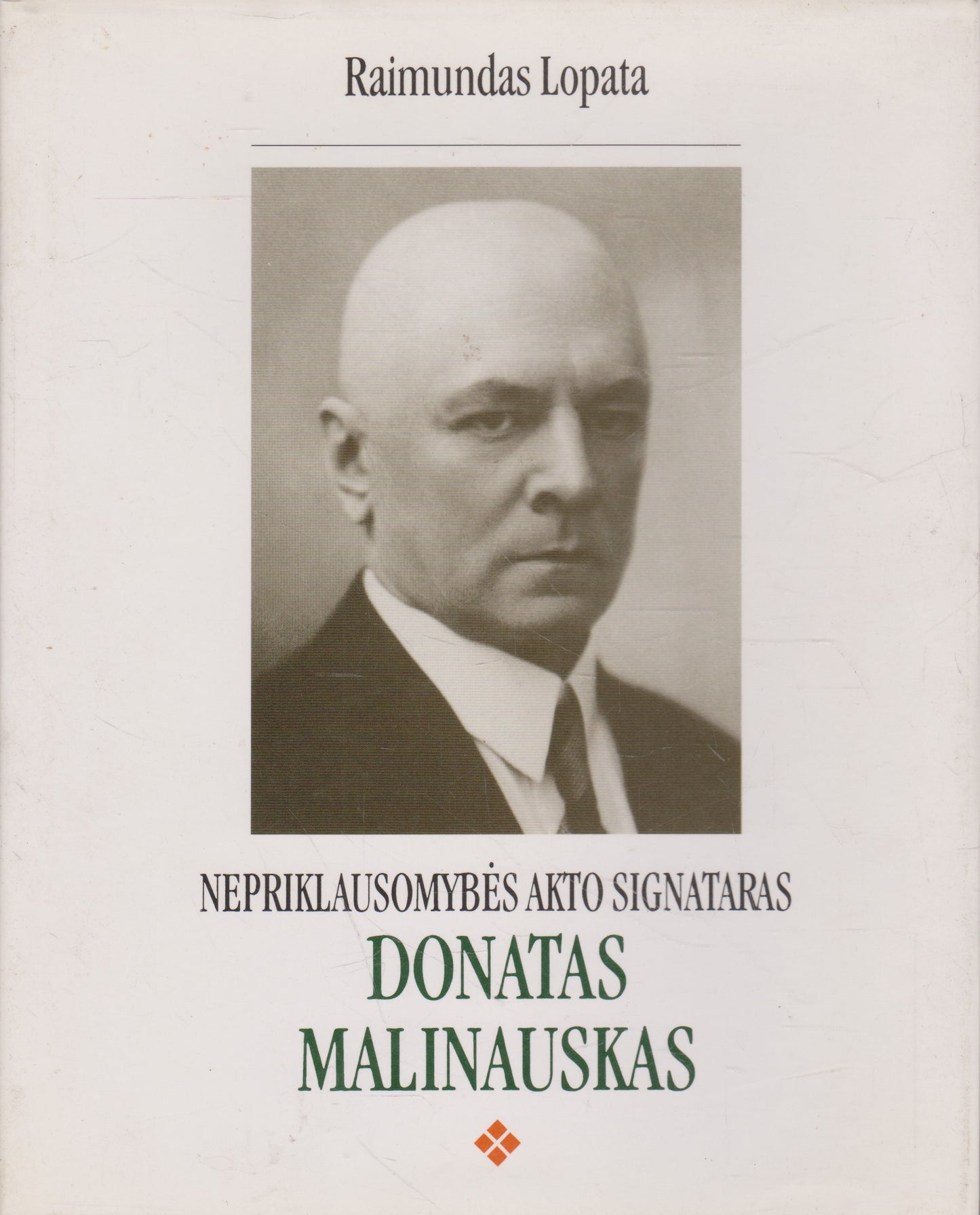Nepriklausomybės akto signataras Donatas Malinauskas