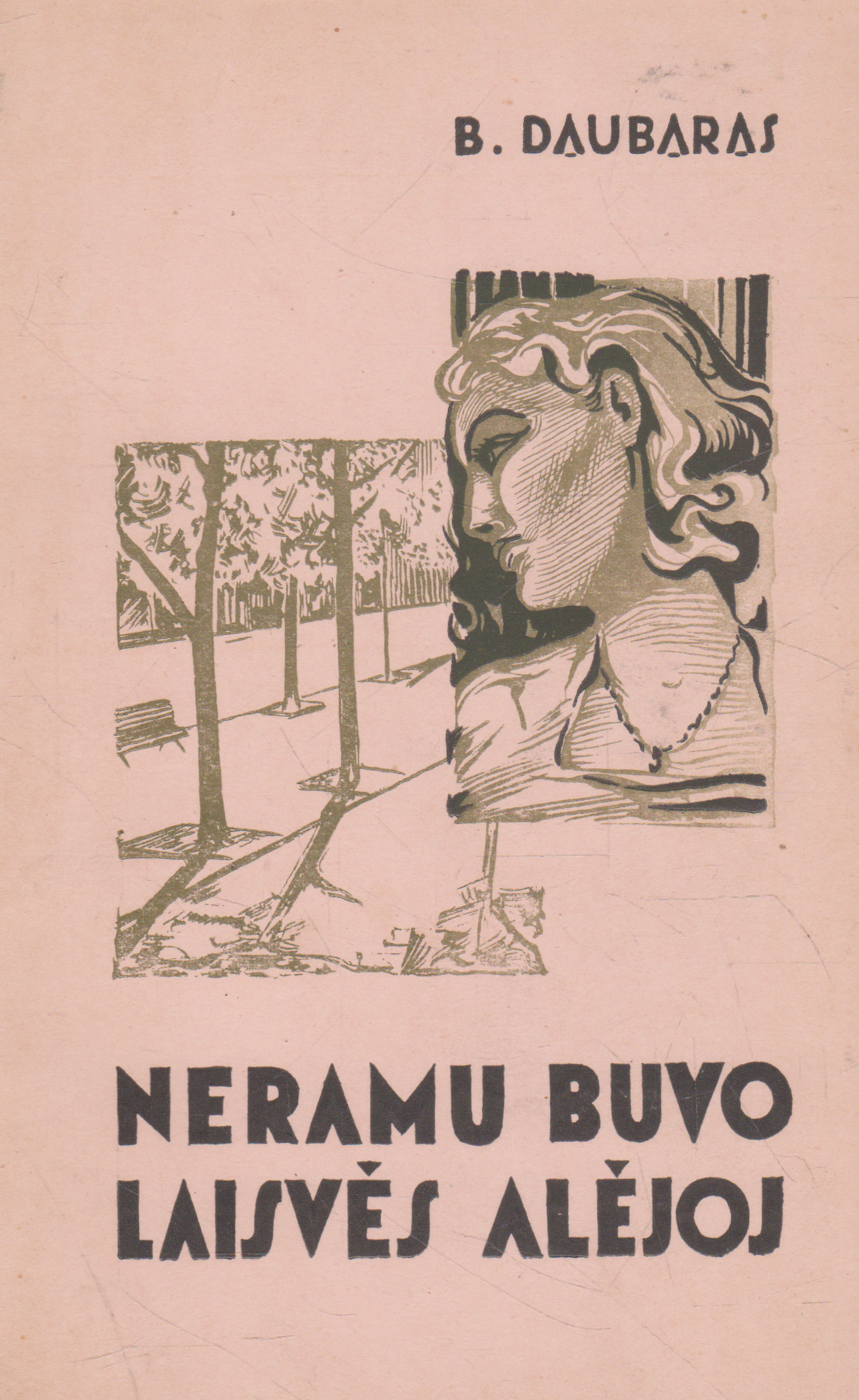 B. Daubaras - Neramu buvo Laisvės alėjoj (žr. būklę)