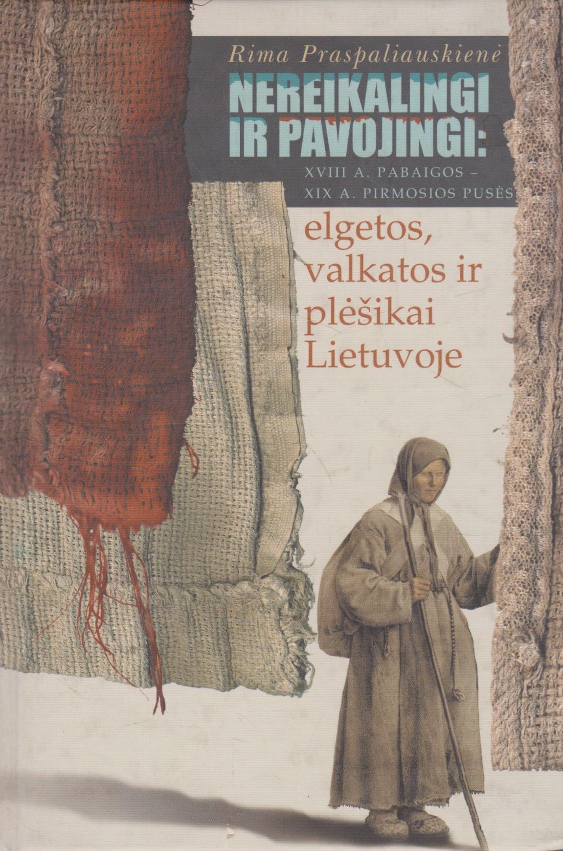 Rima Praspaliauskienė - Nereikalingi ir pavojingi