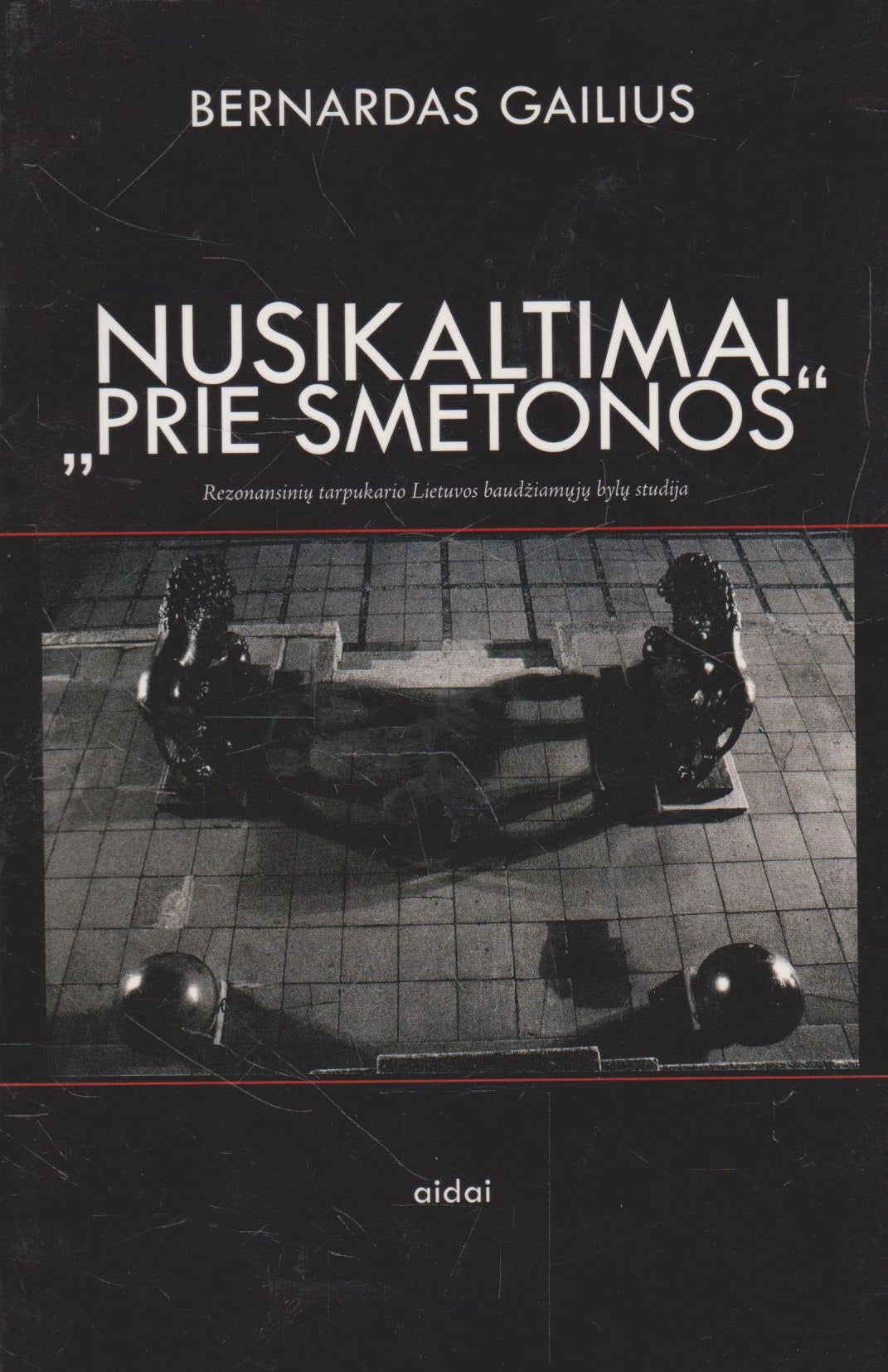 Bernardas Gailius - Nusikaltimai "prie Smetonos"
