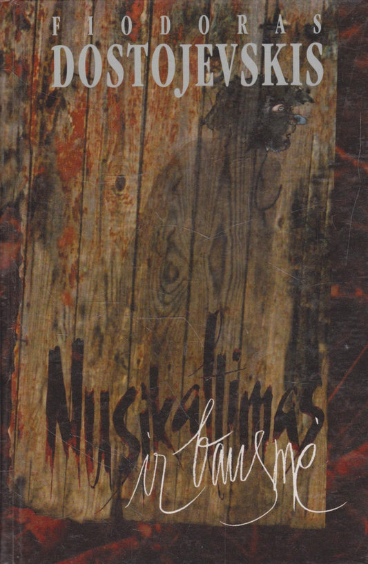 F. Dostojevskis- Nusikaltimas ir bausmė (žr. būklę)