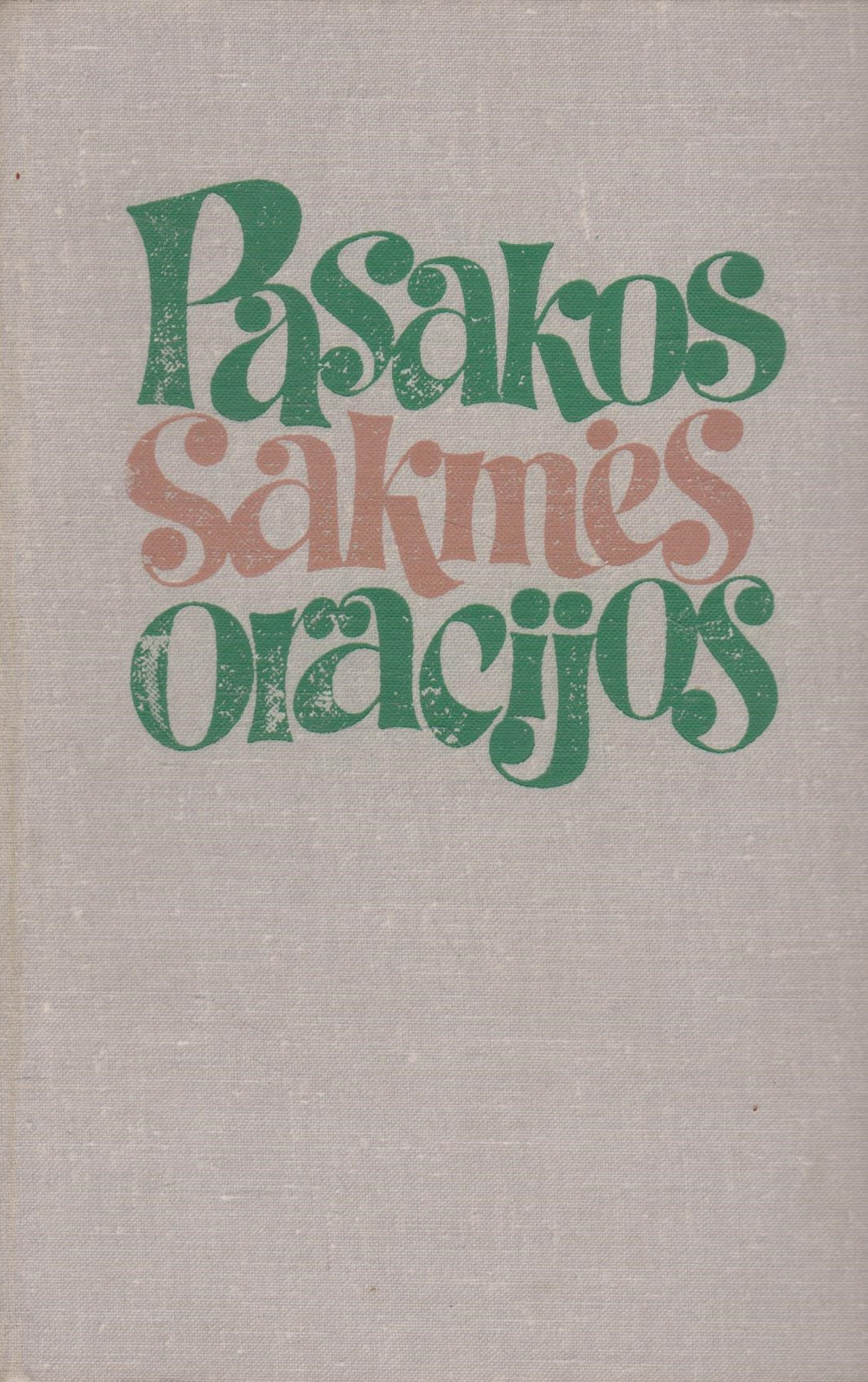 Pasakos, sakmės, oracijos