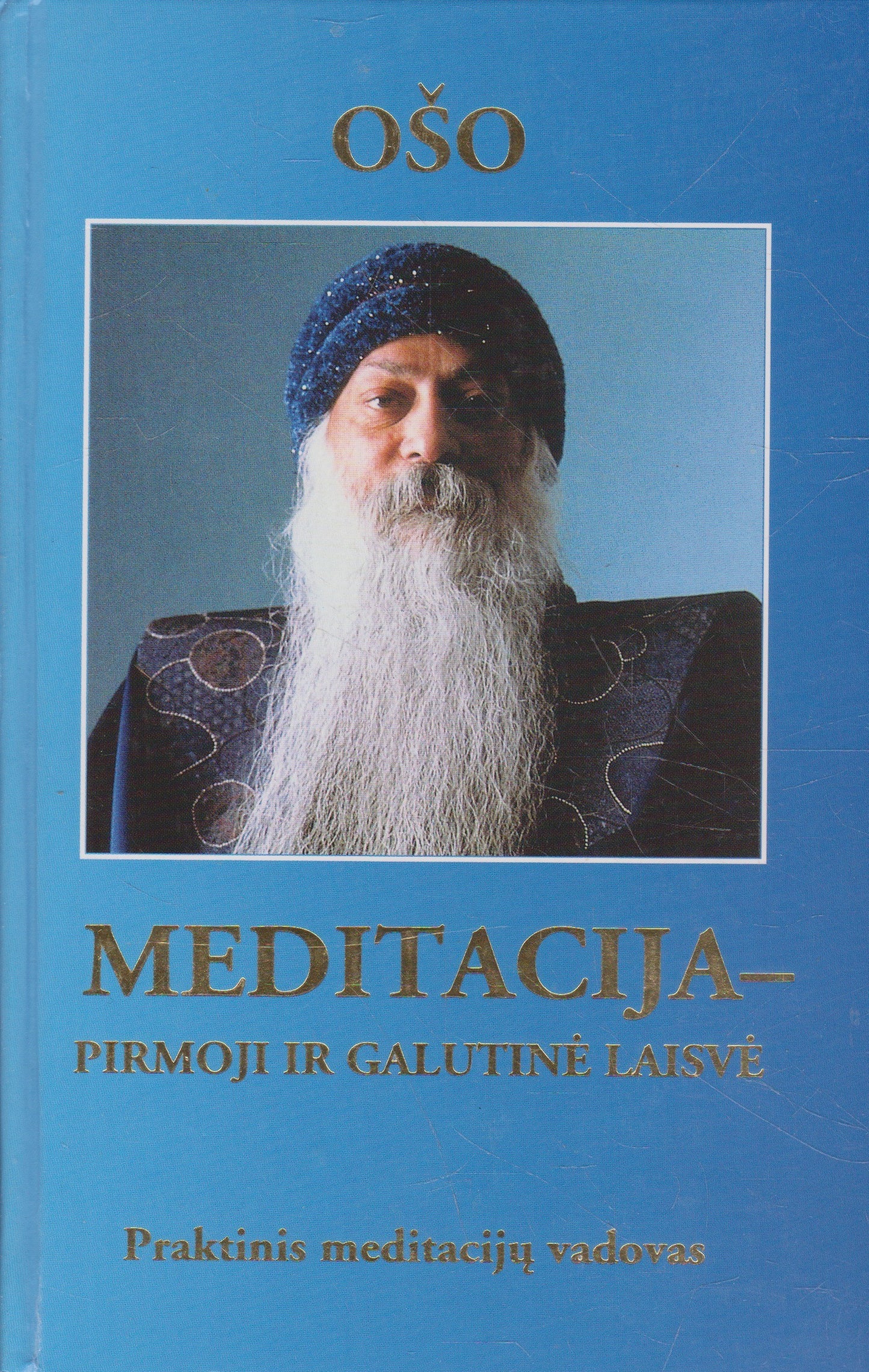 Osho - Meditacija – pirmoji ir galutinė laisvė