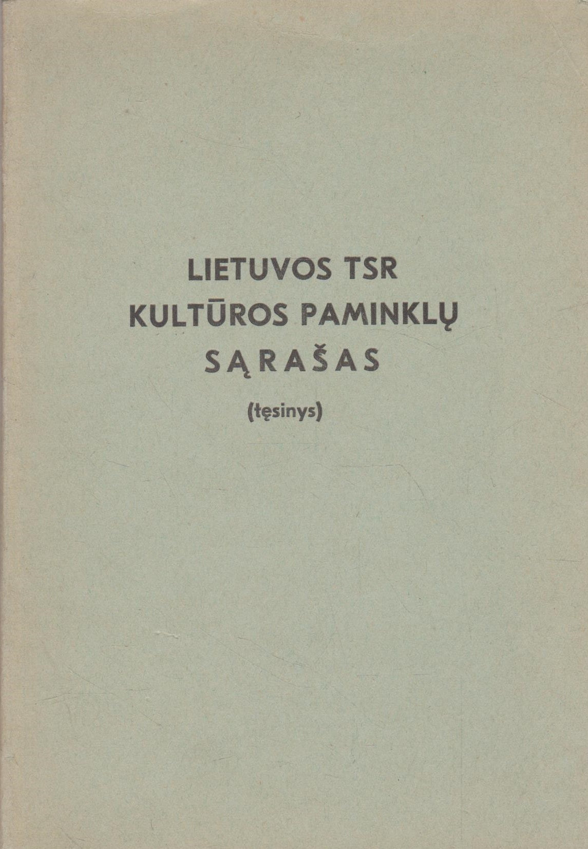 Lietuvos TSR kultūros paminklų sąrašas + tęsinys