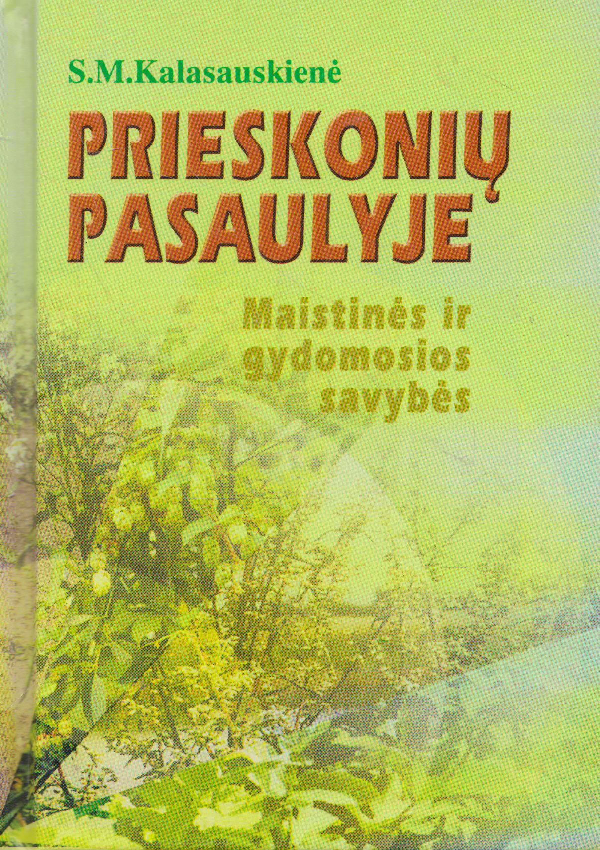 S. M. Kalasauskienė - Prieskonių pasaulyje : maistinės ir gydomosios savybės