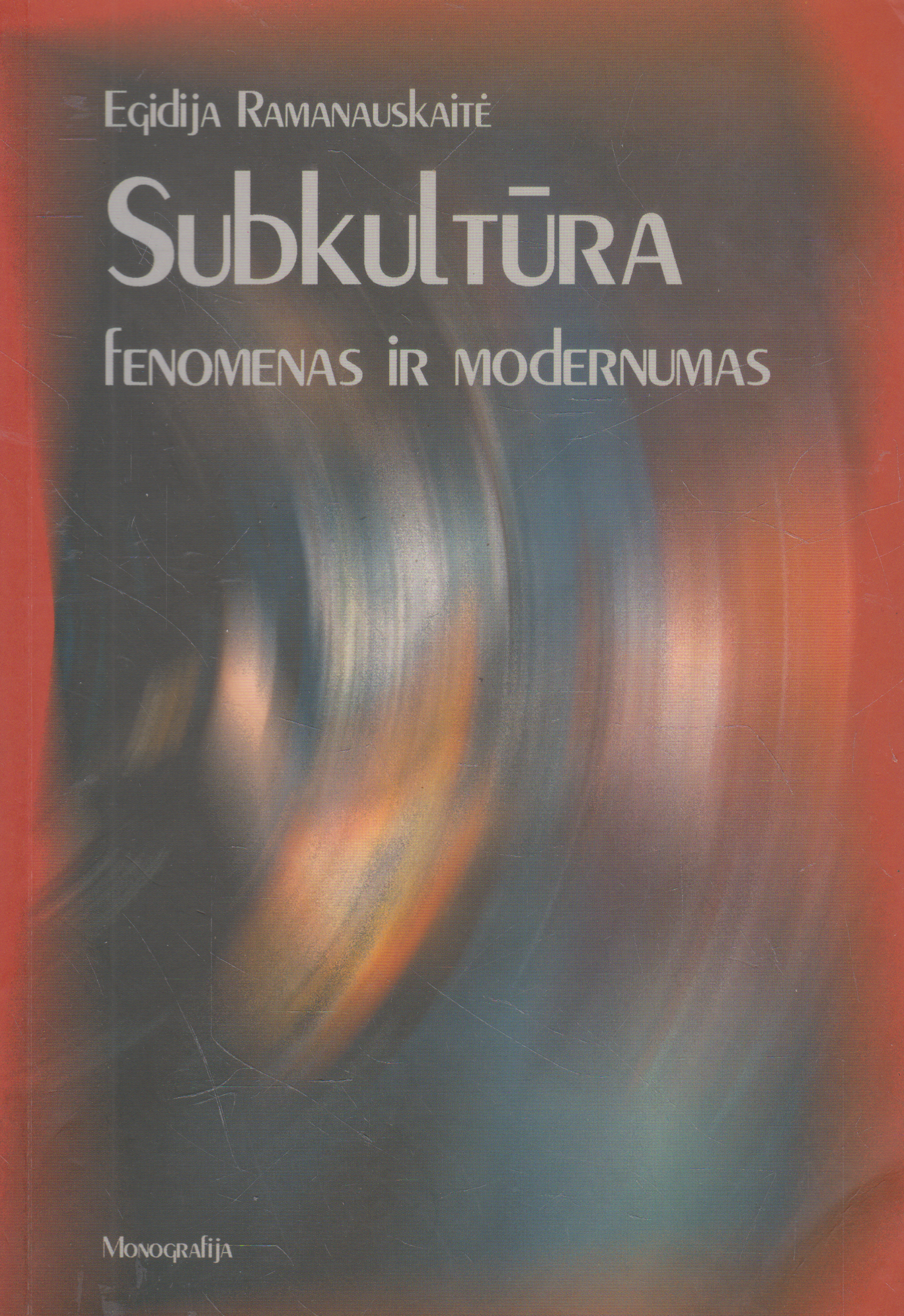 Egidija Ramanauskaitė - Subkultūra: fenomenas ir modernumas (su aut. dedikacija)