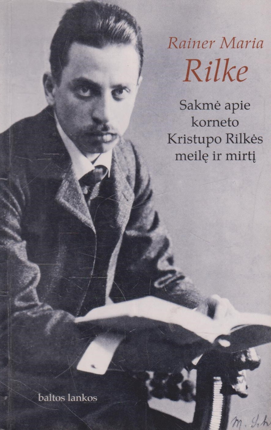 Rainer Maria Rilke - Sakmė apie korneto Kristupo Rilkės meilę ir mirtį (žr. būklę)