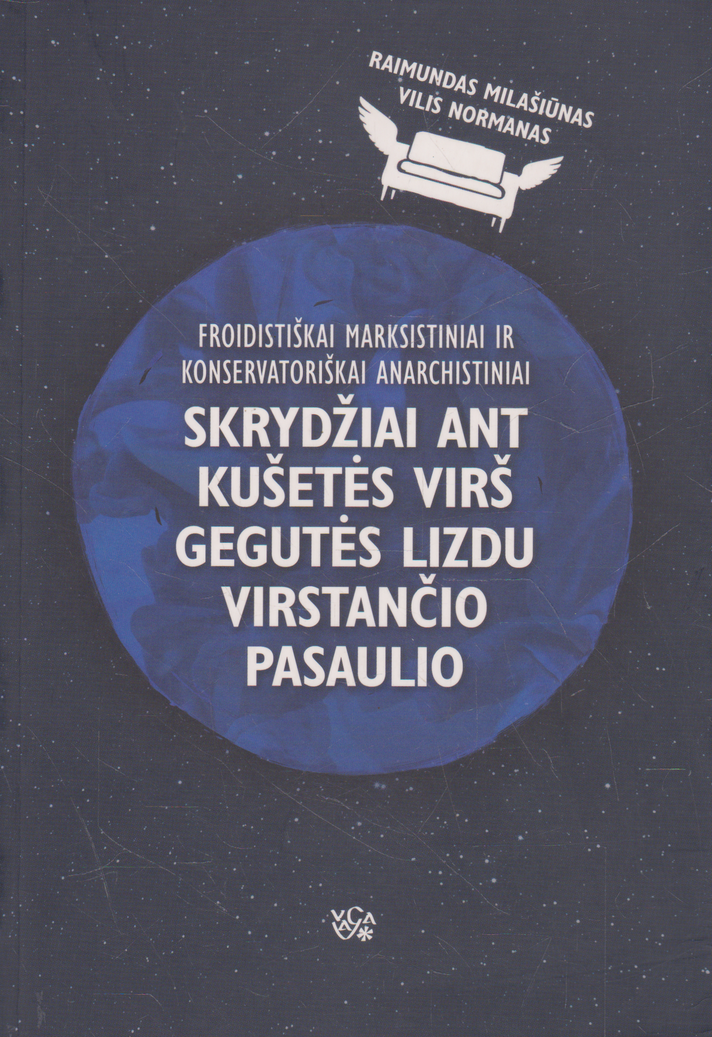 Froidistiškai marksistiniai ir konservatoriškai anarchistiniai skrydžiai ant kušetės virš gegutės lizdu virstančio pasaulio