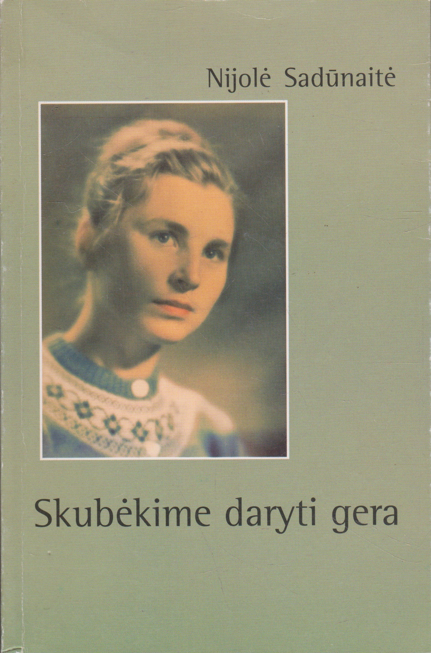 N. Sadūnaitė - Skubėkime daryti gera