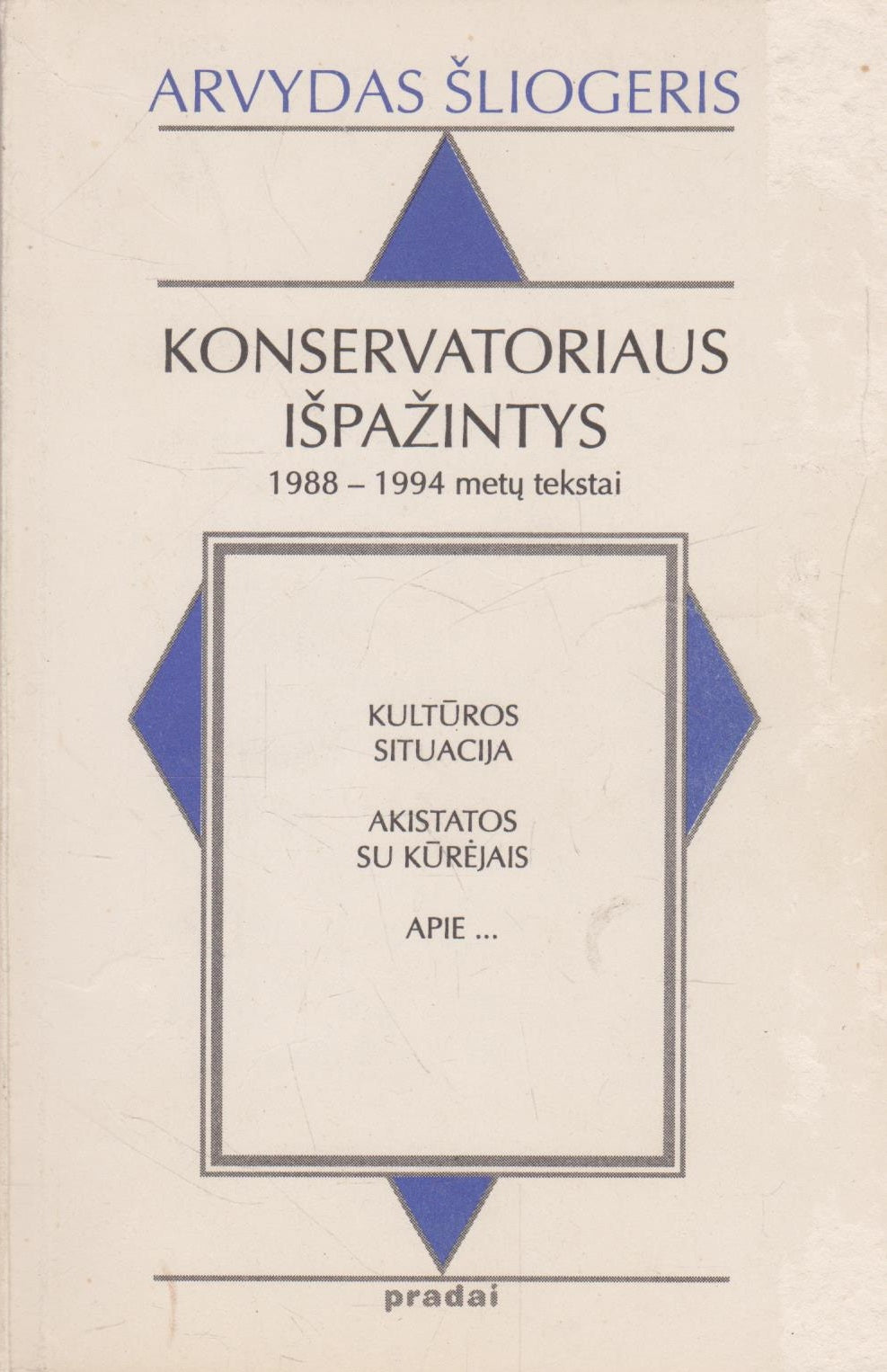 Arvydas Šliogeris - Konservatoriaus išpažintys (žr. būklę)