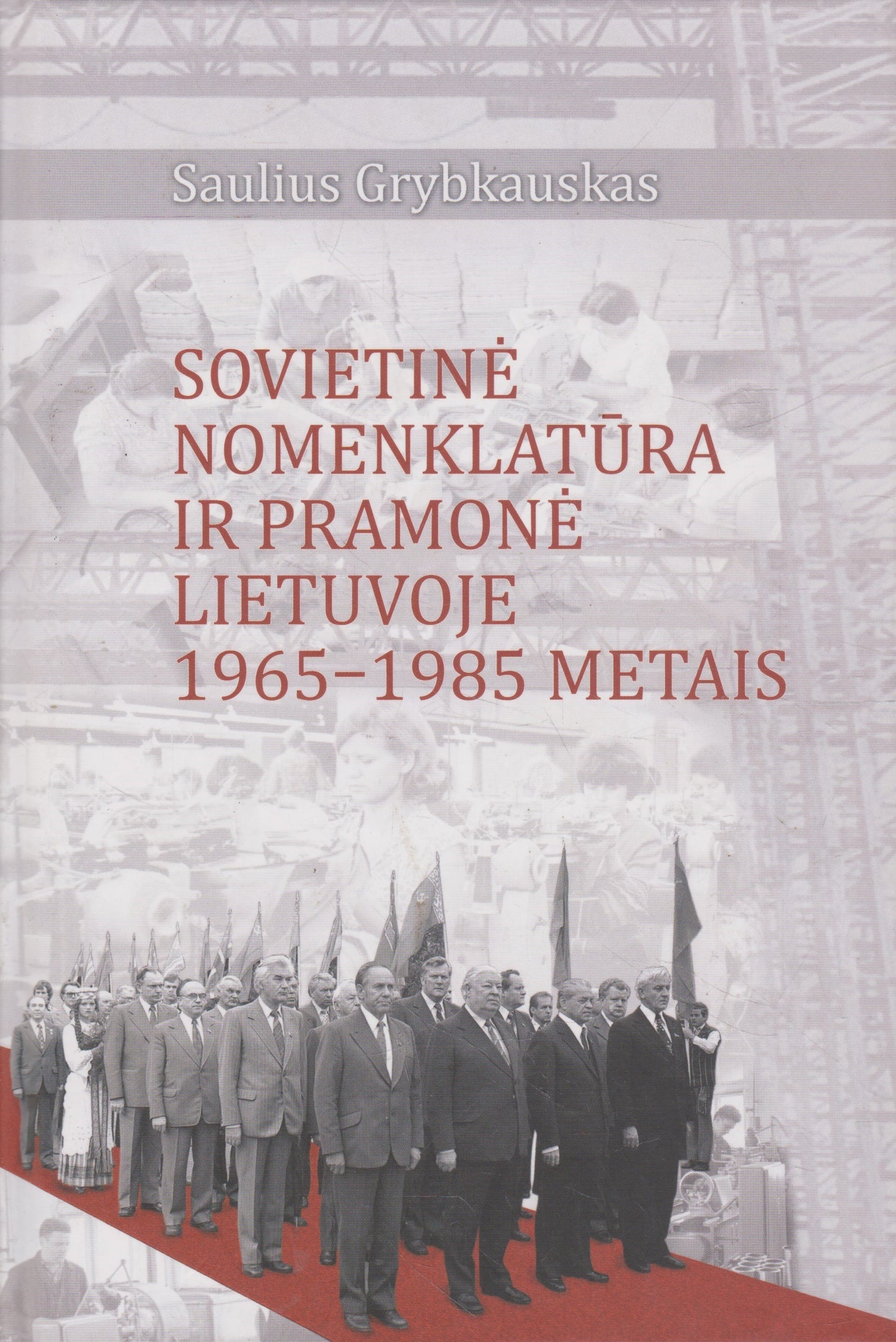 Sovietinė nomenklatūra ir pramonė Lietuvoje 1965-1985 metais