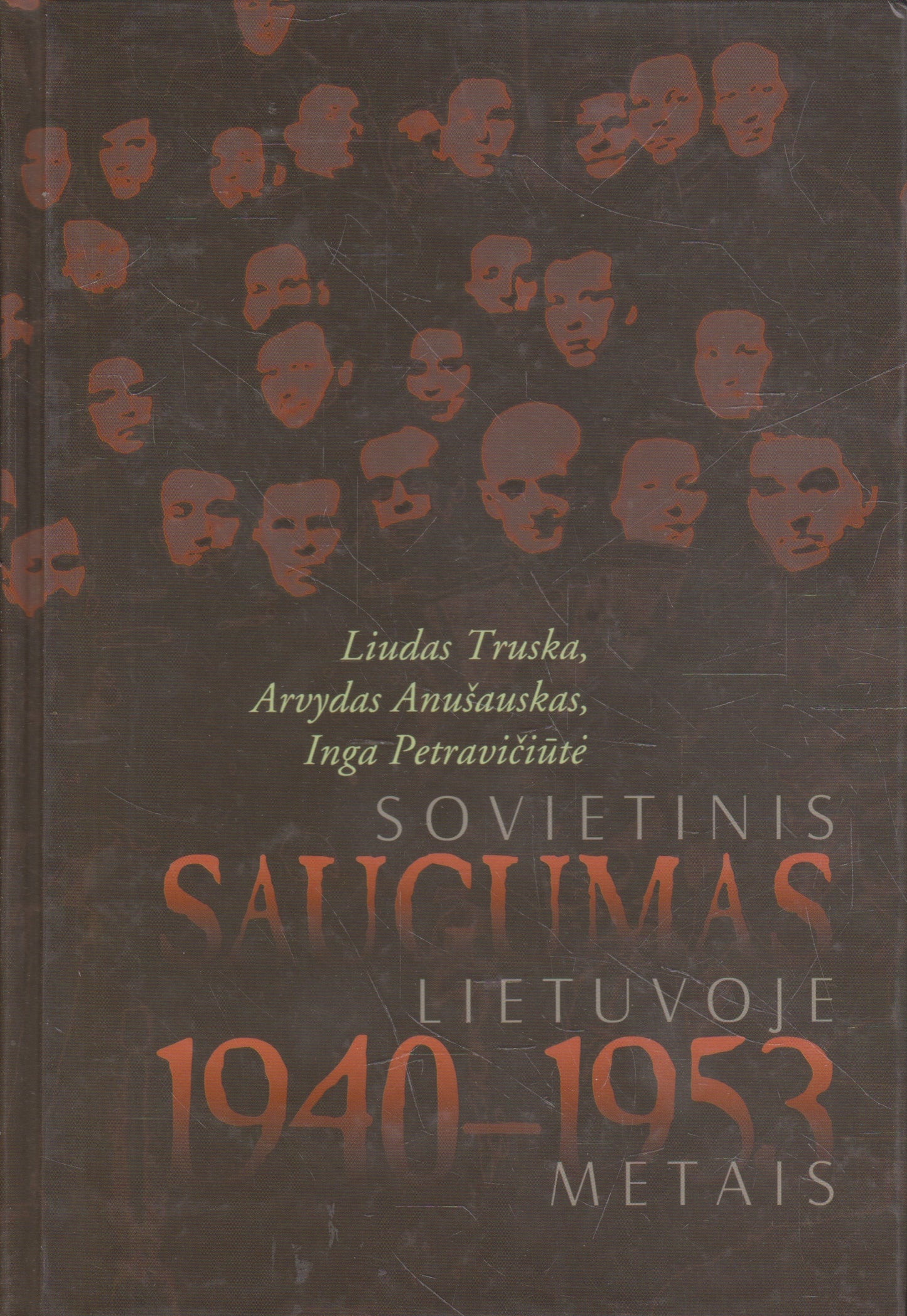 Sovietinis saugumas Lietuvoje 1940-1953 metais: MVD-MGB organizacinė struktūra, personalas ir veikla