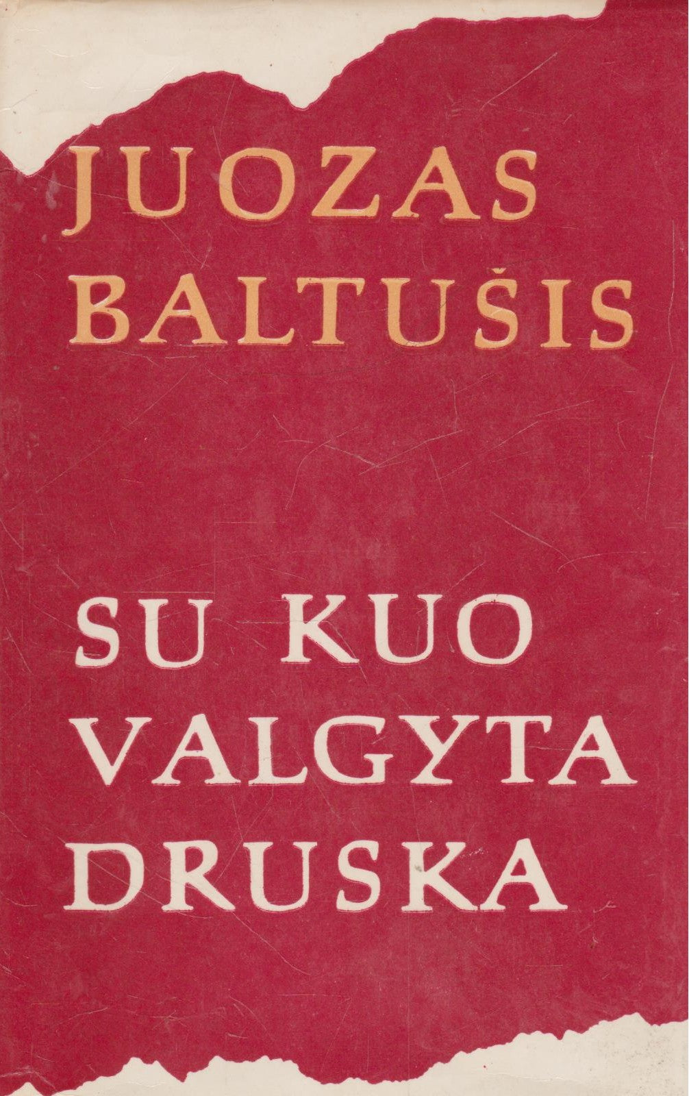 J. Baltušis - Su kuo valgyta druska (II tomas, su aut. dedikacija)