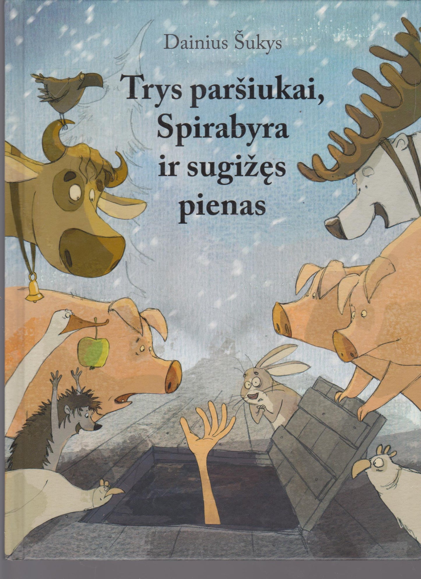 Dainius Šukys - Trys paršiukai, Spirabyra ir sugįžęs pienas