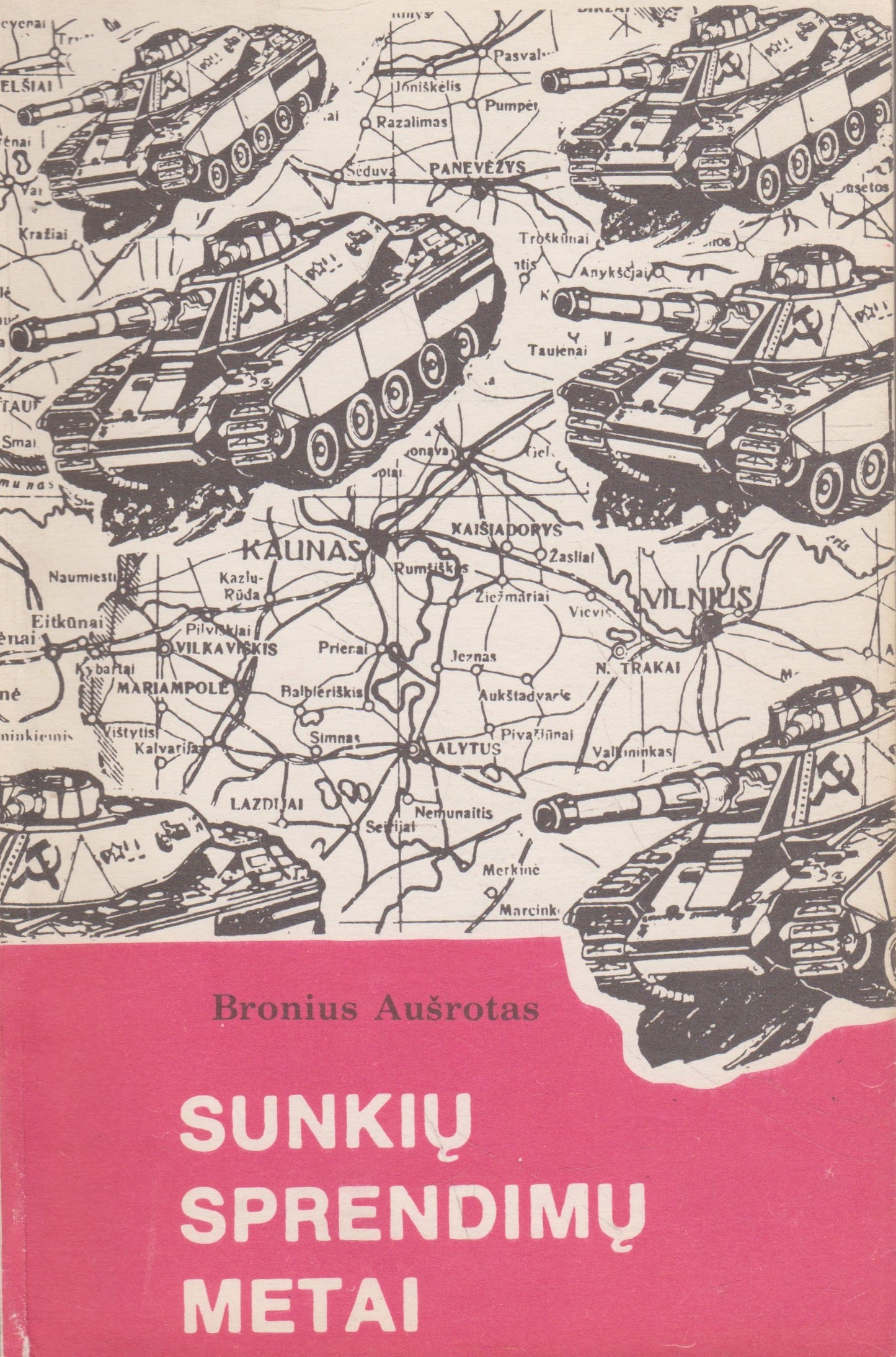 B. Aušrotas - Sunkių sprendimų metai