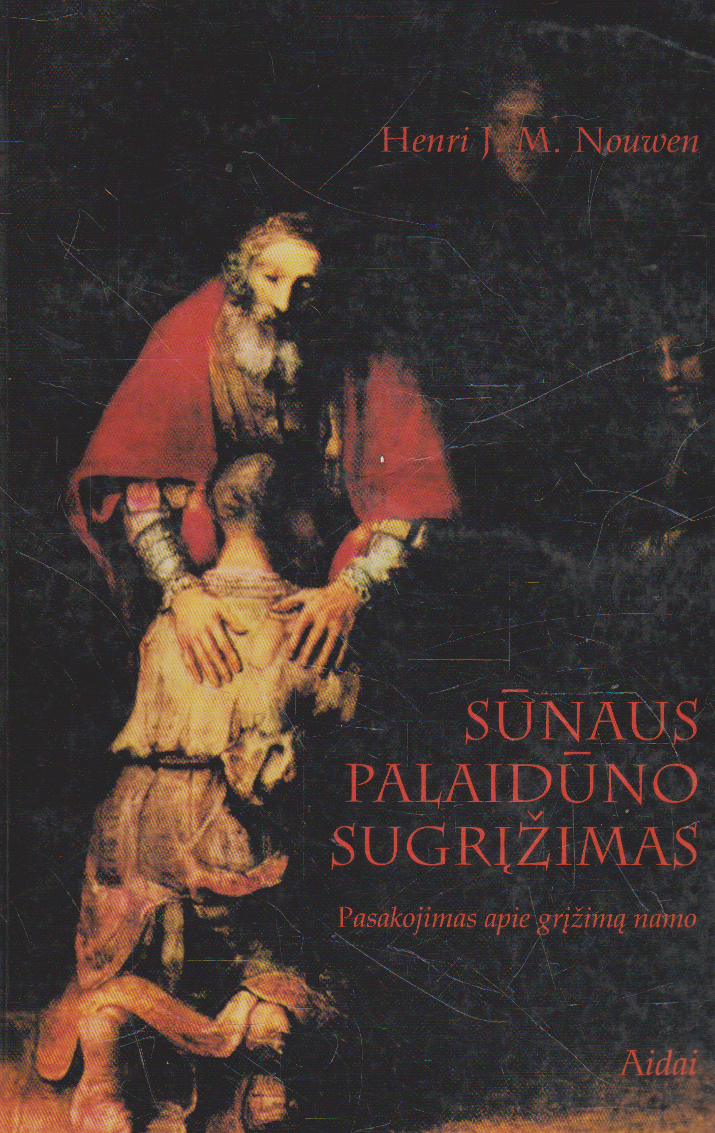 Henri J.M. Nouwen - Sūnaus palaidūno sugrįžimas