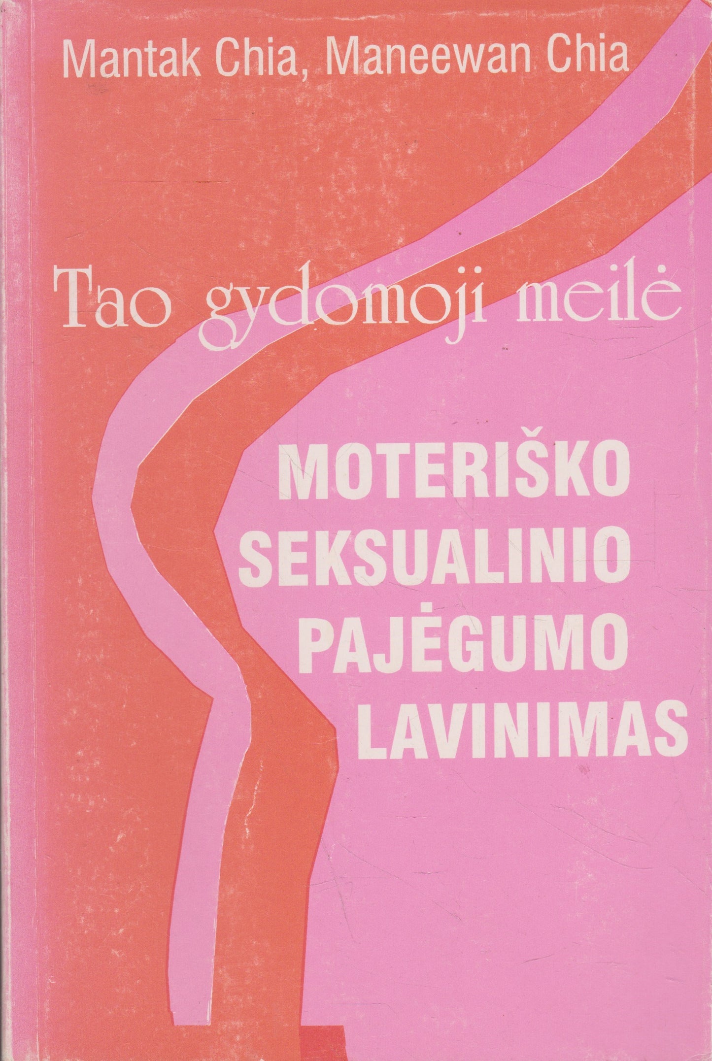 Tao gydomoji meilė. Moteriško seksualinio pajėgumo lavinimas