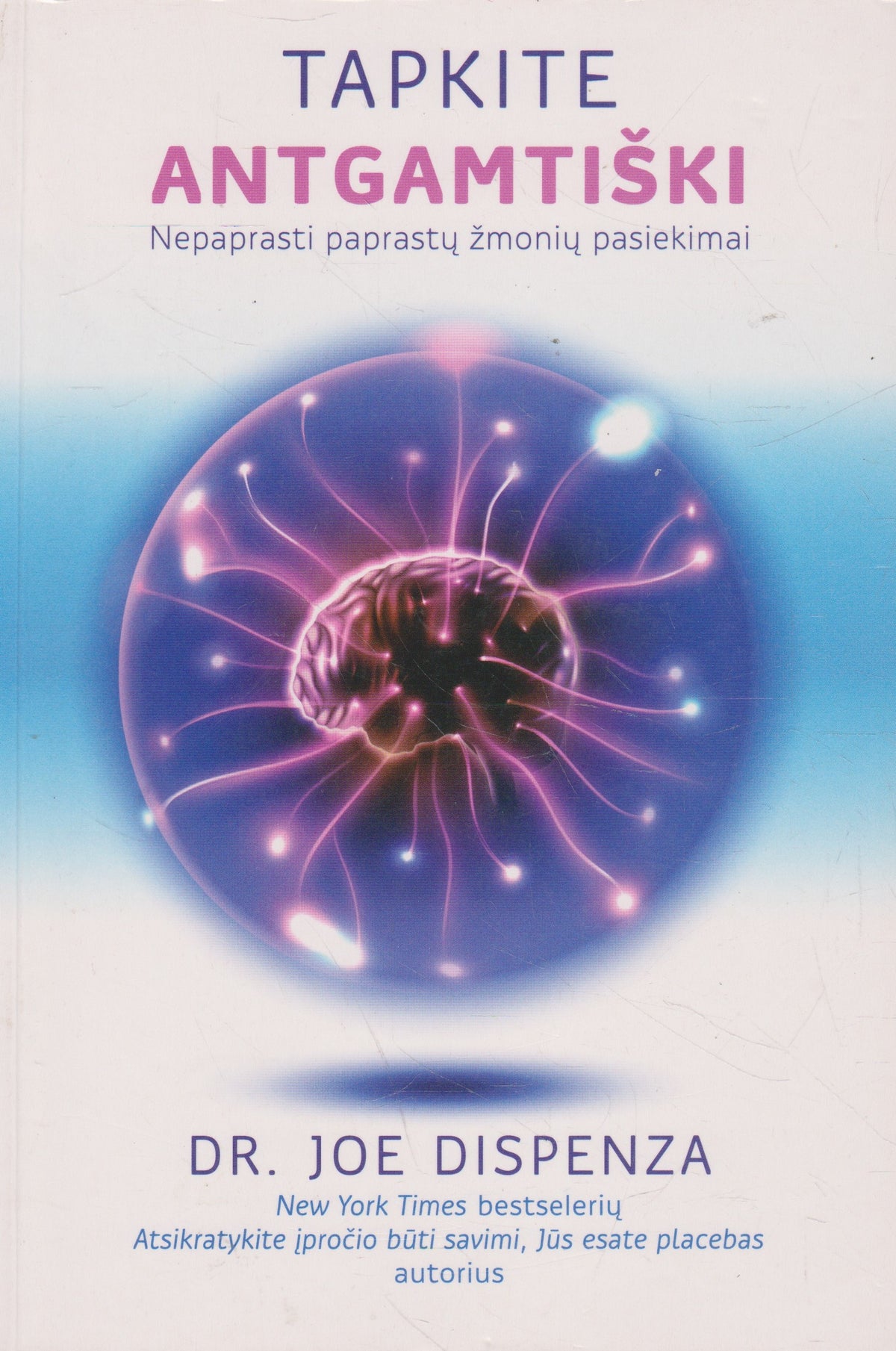 J. Dispenza - Tapkite antgamtiški
