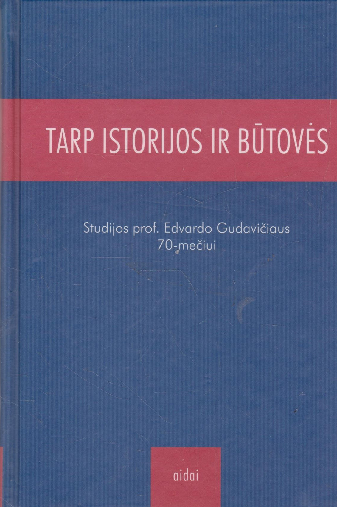 Tarp istorijos ir būtovės