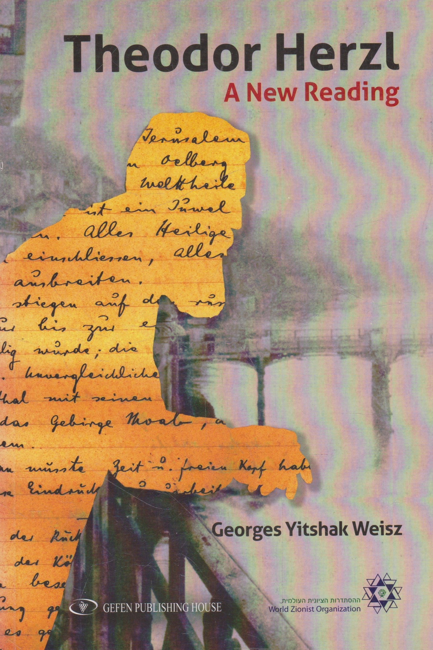 Georges Yitshak Weisz - Theodor Herzl: a New Reading