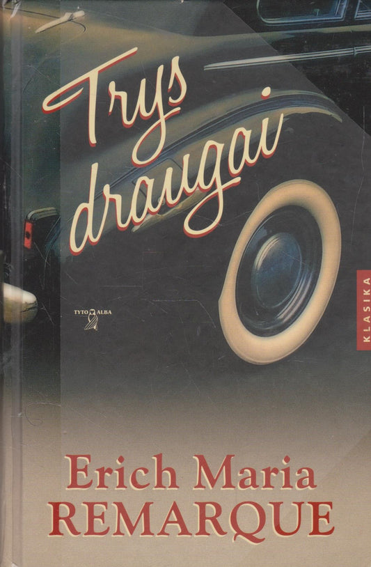 E. M. Remarque - Trys draugai (žr. būklę)